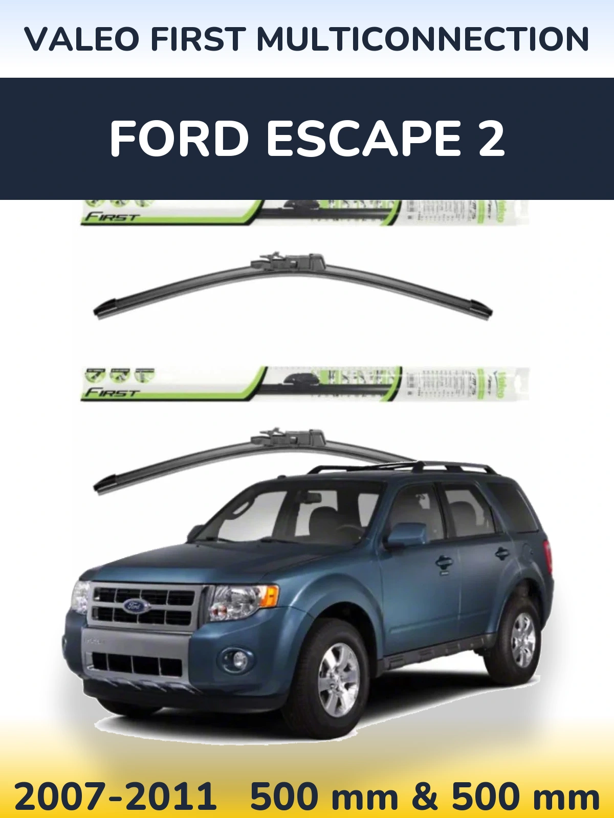 Komplet przednich wycieraczek Valeo First MultiConnection 500 & 500 mm do Ford Escape 2 2007-2011