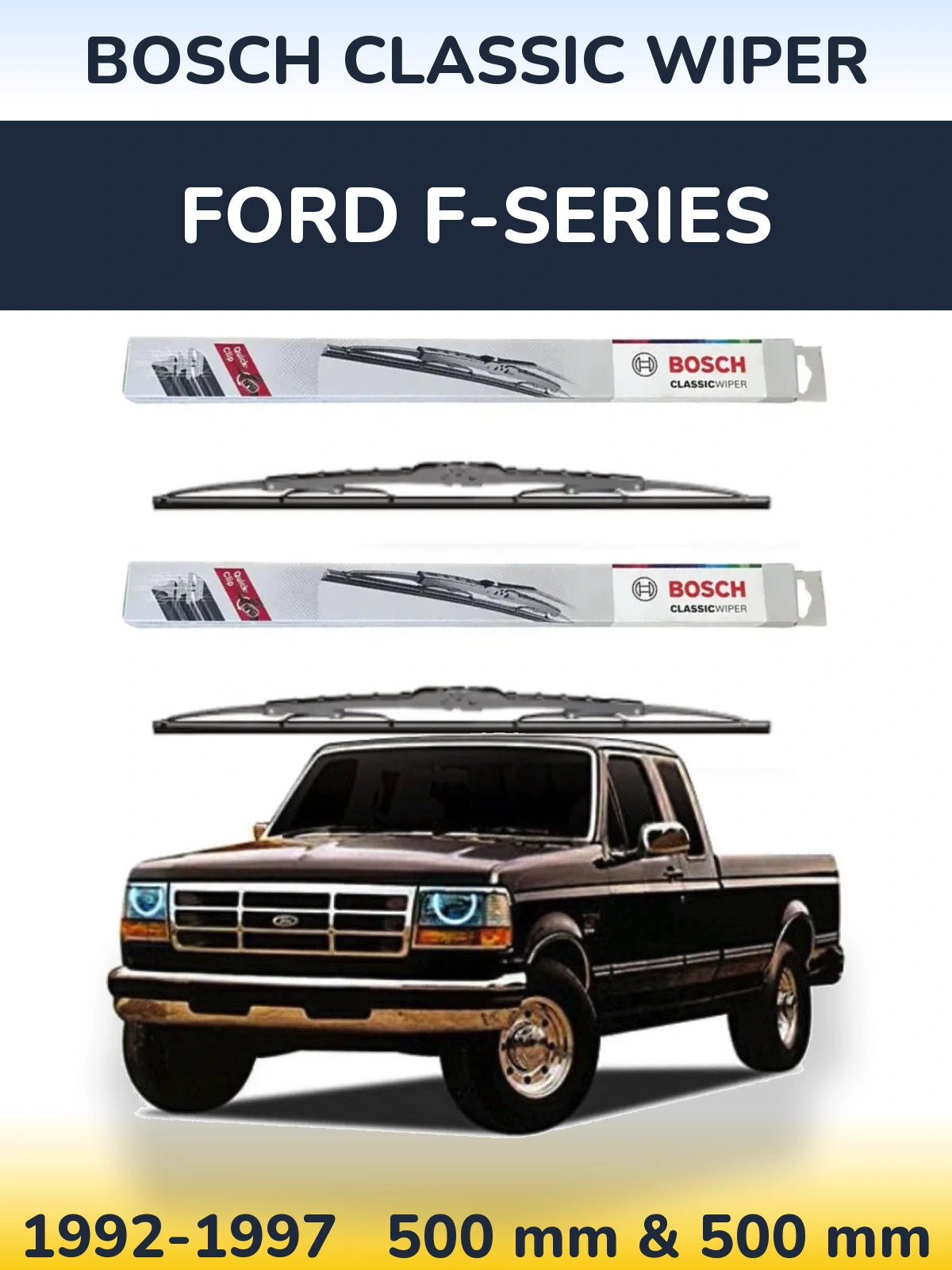 Komplet przednich wycieraczek BOSCH Classic Wiper 500 & 500 mm do Ford F-series 1992-1997