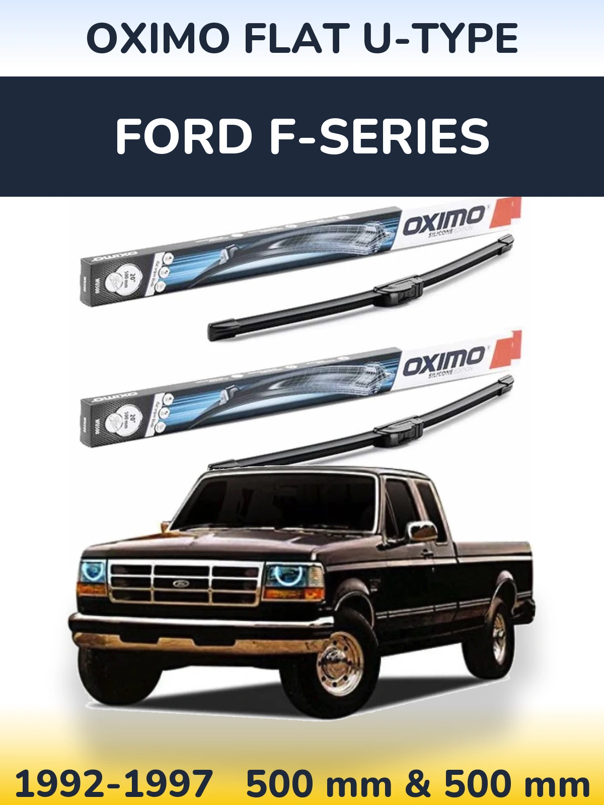 Komplet przednich wycieraczek Oximo Flat U-type 500 & 500 mm do Ford F-series 1992-1997