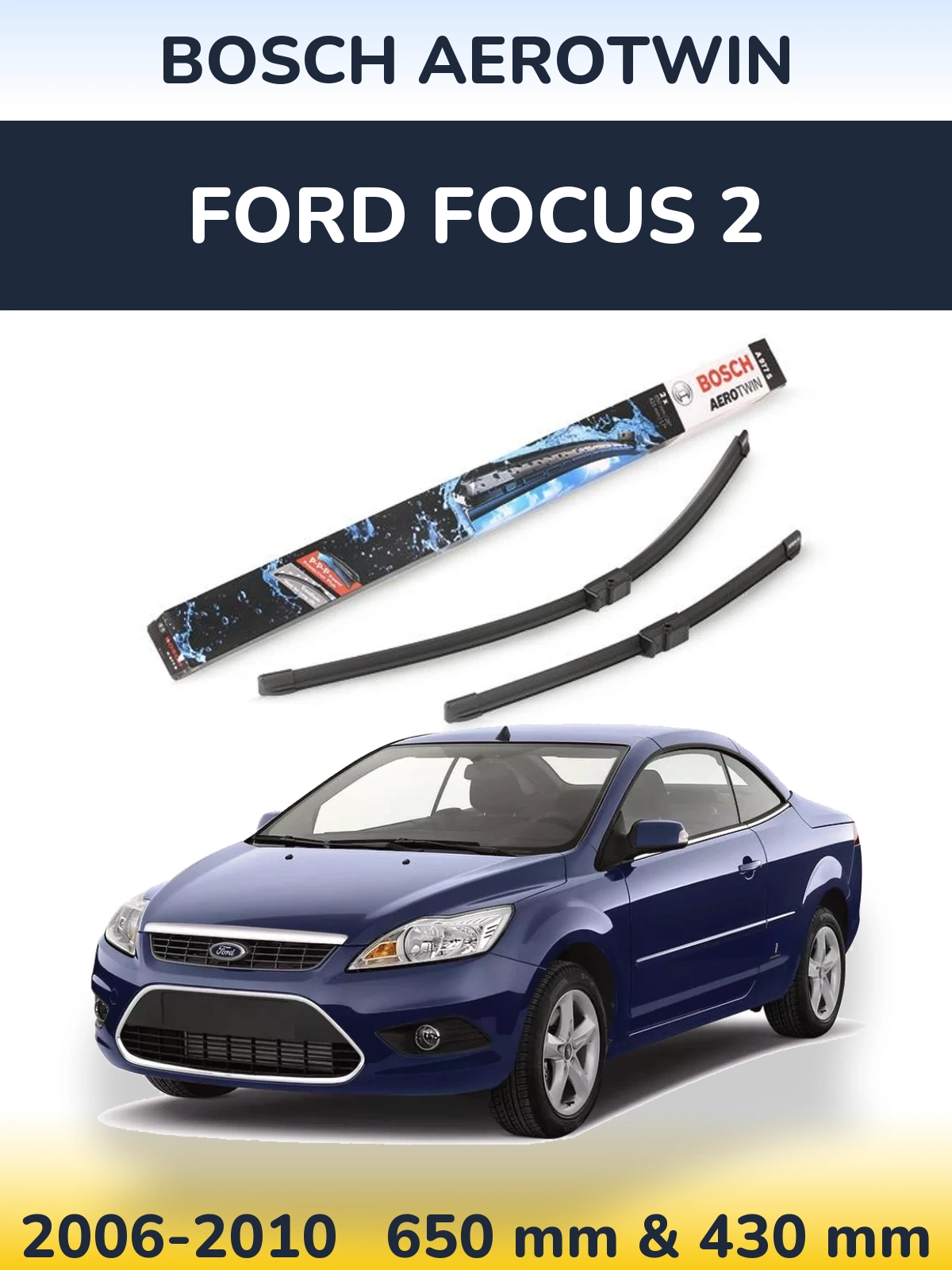Komplet przednich wycieraczek BOSCH AeroTwin 650 & 430 mm do Ford Focus 2 2006-2010