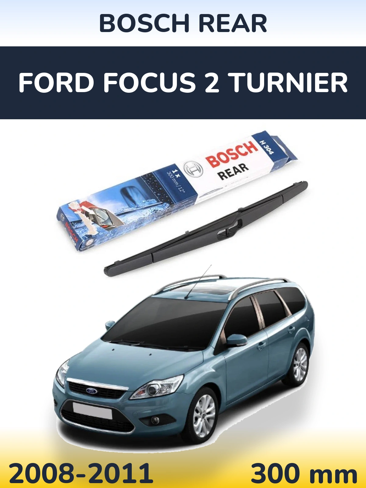 Tylna wycieraczka BOSCH Rear 300 mm do Ford Focus 2 Turnier 2008-2011
