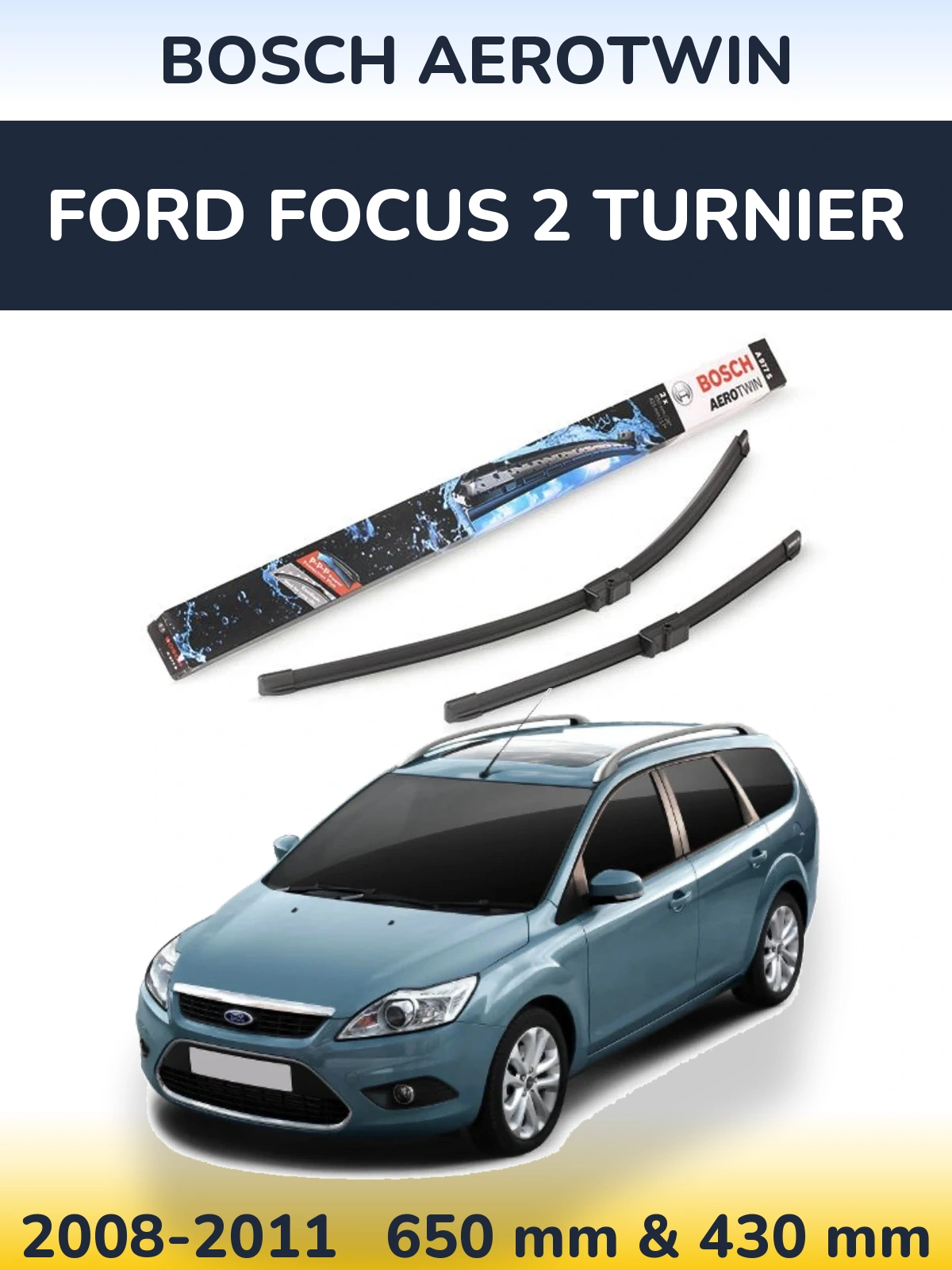 Komplet przednich wycieraczek BOSCH AeroTwin 650 & 430 mm do Ford Focus 2 Turnier 2008-2011