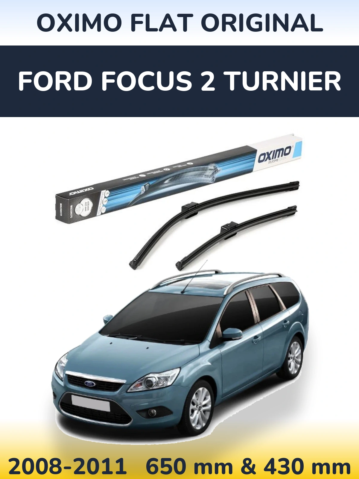 Komplet przednich wycieraczek Oximo Flat Original 650 & 430 mm do Ford Focus 2 Turnier 2008-2011