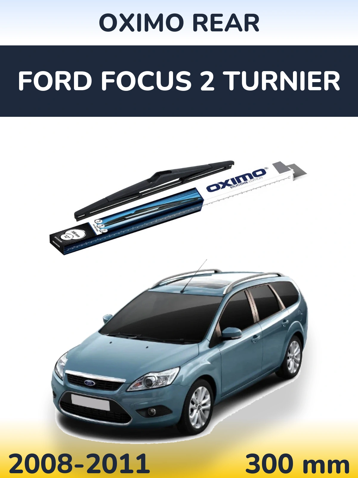 Tylna wycieraczka Oximo Rear 300 mm do Ford Focus 2 Turnier 2008-2011