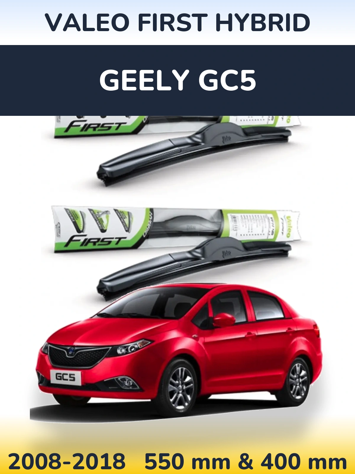 Komplet przednich wycieraczek Valeo First Hybrid 550 & 400 mm do Geely GC5 2008-2018