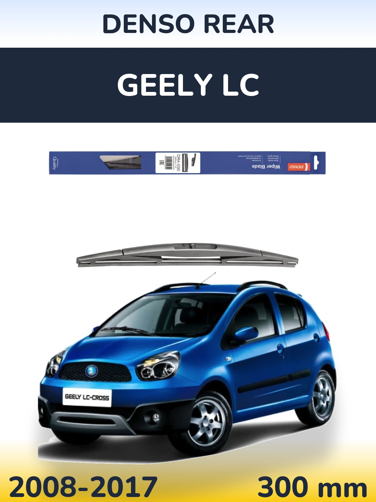 Tylna wycieraczka Denso Rear 300 mm do Geely LC 2008-2017