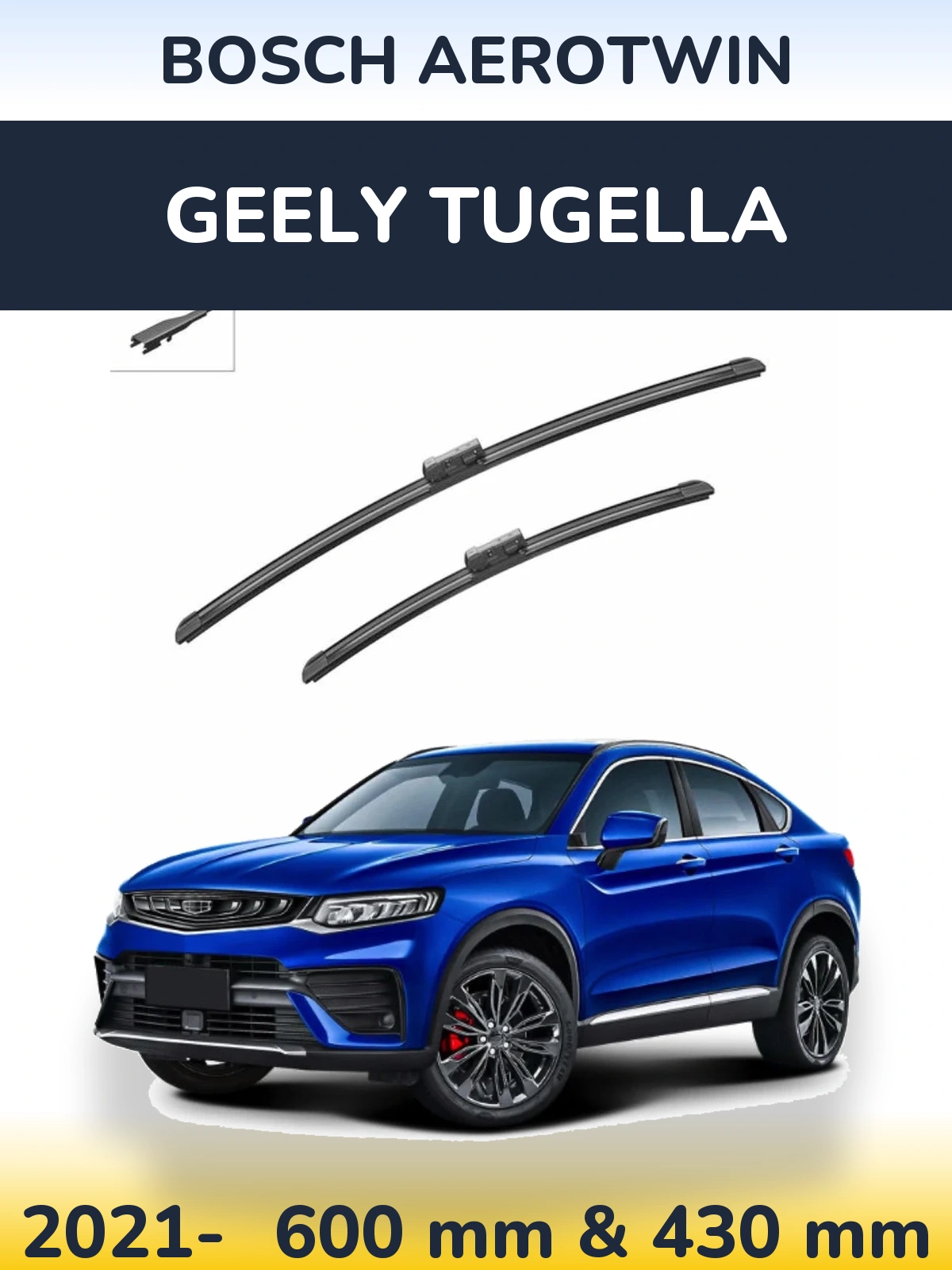 Front wiper blade set BOSCH AeroTwin 600 & 430 mm for Geely Tugella 2021-2026
