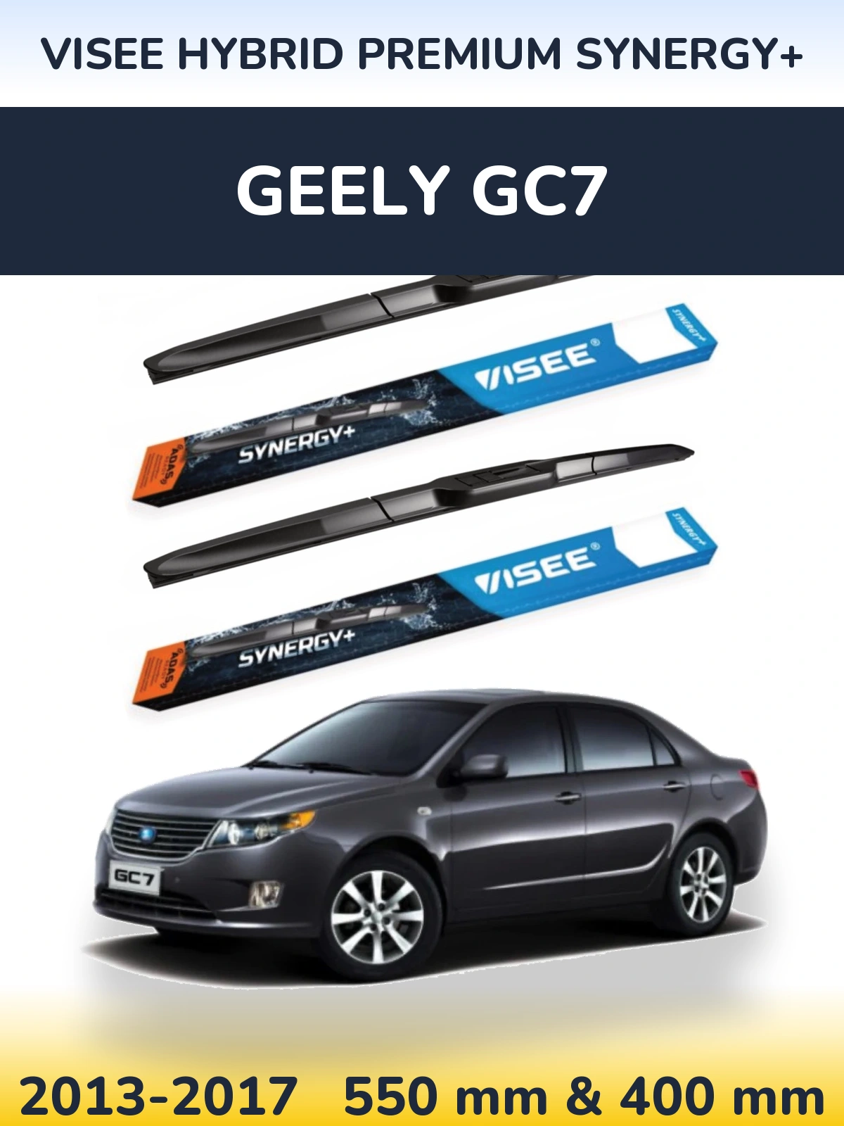 Komplet przednich wycieraczek VISEE HYBRID PREMIUM SYNERGY+ 550 & 400 mm do Geely GC7 2013-2017
