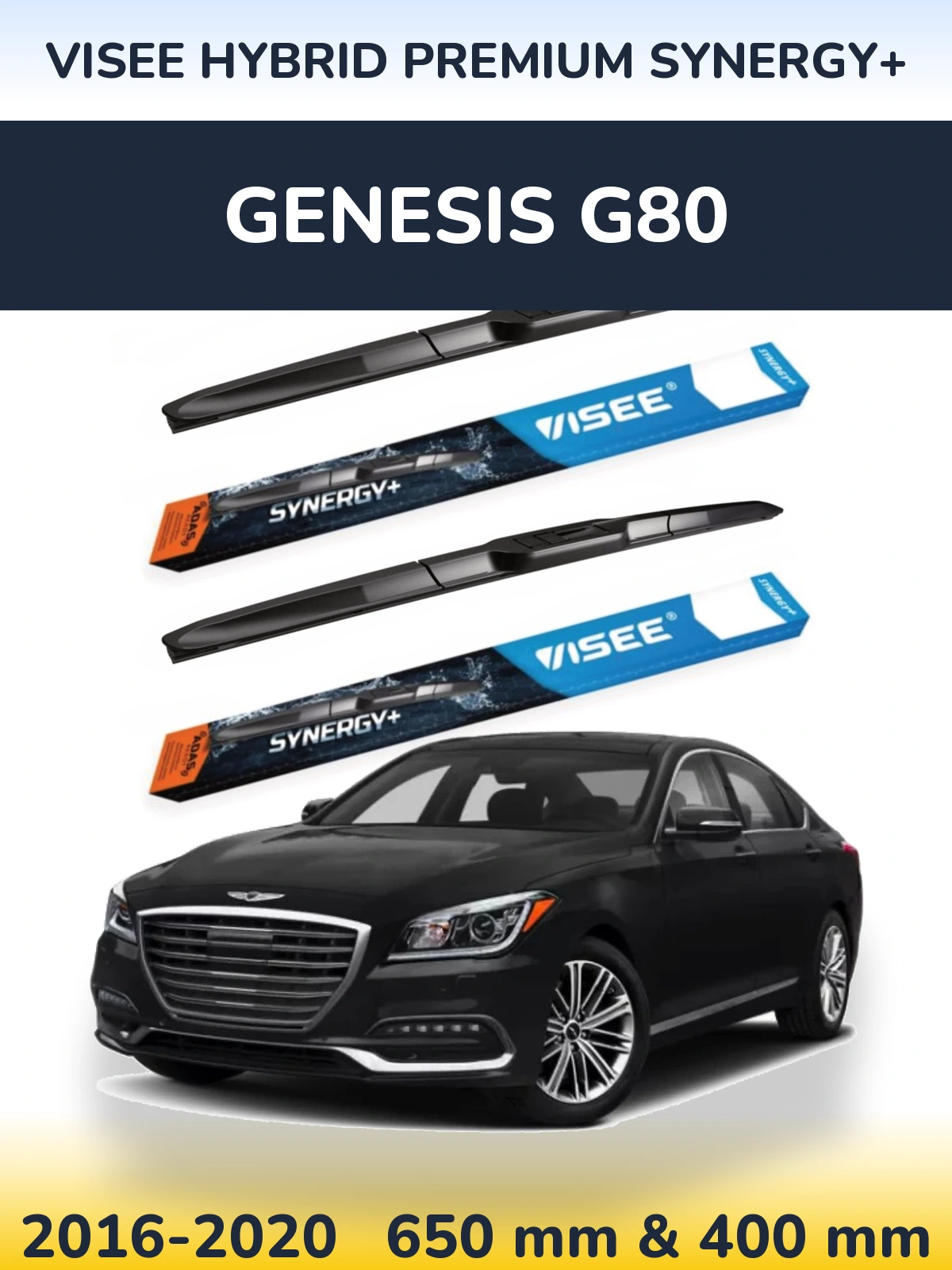 Komplet przednich wycieraczek VISEE HYBRID PREMIUM SYNERGY+ 650 & 400 mm do Genesis G80 2016-2020