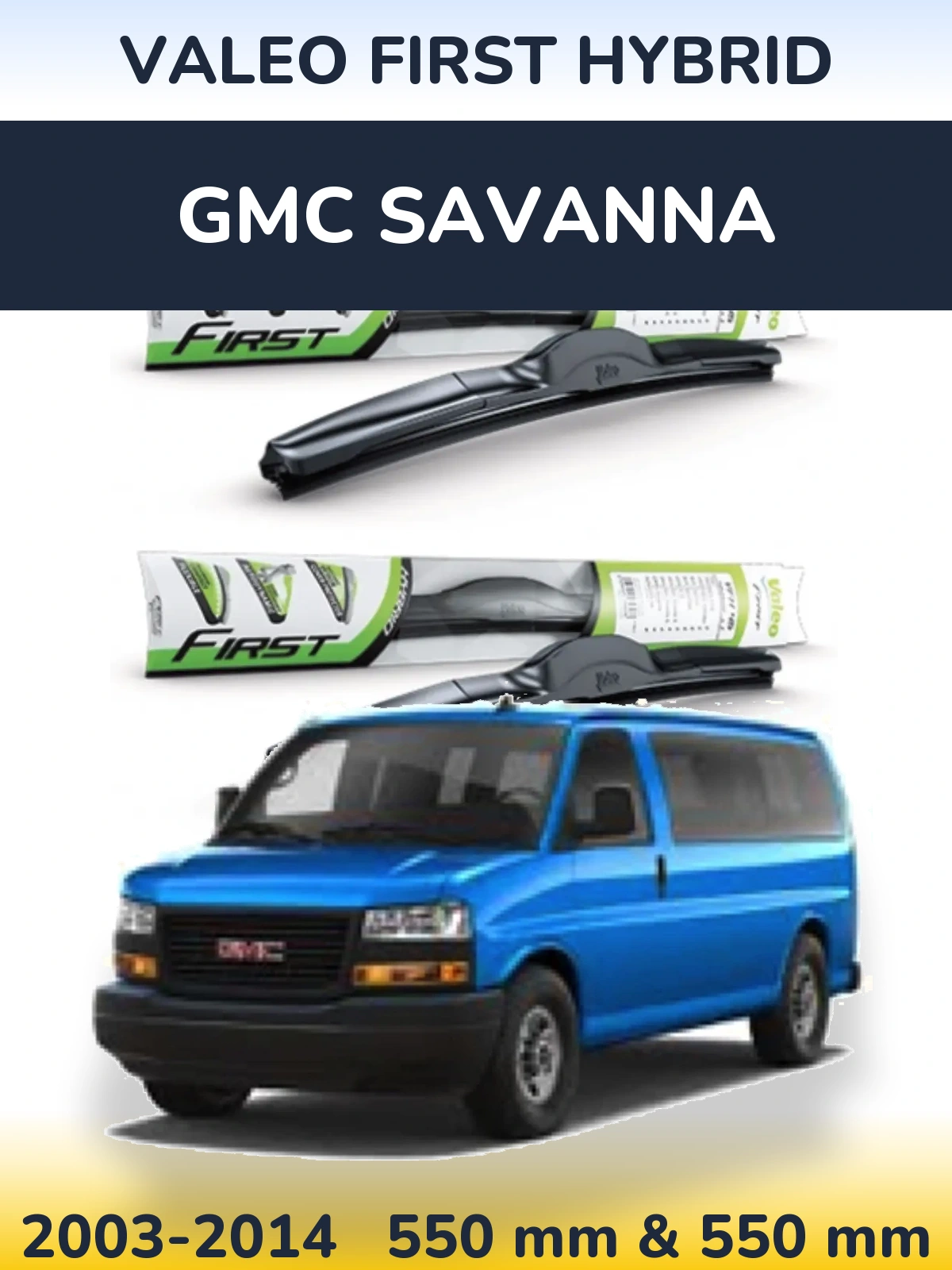 Komplet przednich wycieraczek Valeo First Hybrid 550 & 550 mm do GMC Savanna 2003-2014