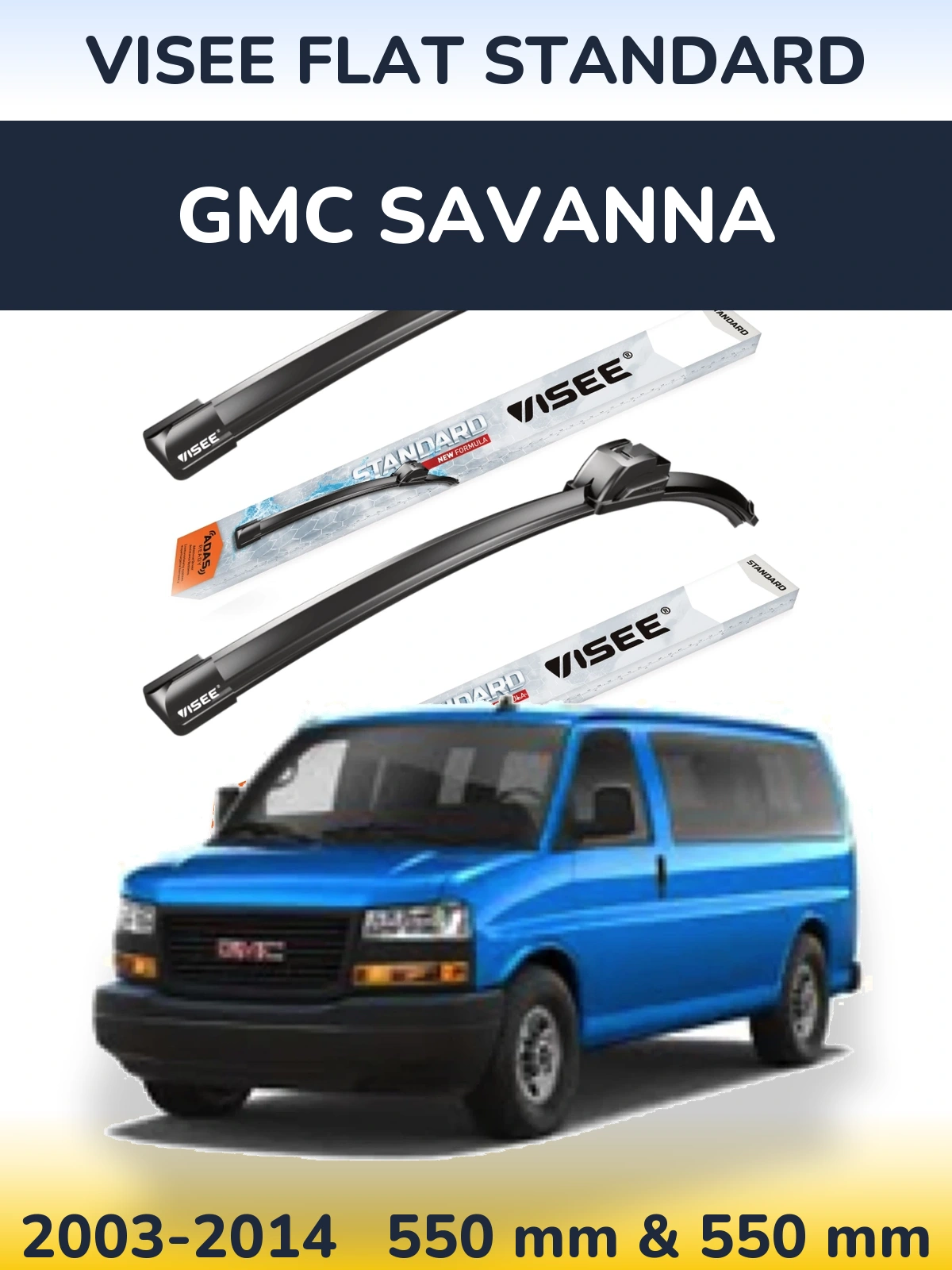 Komplet przednich wycieraczek VISEE FLAT STANDARD 550 & 550 mm do GMC Savanna 2003-2014