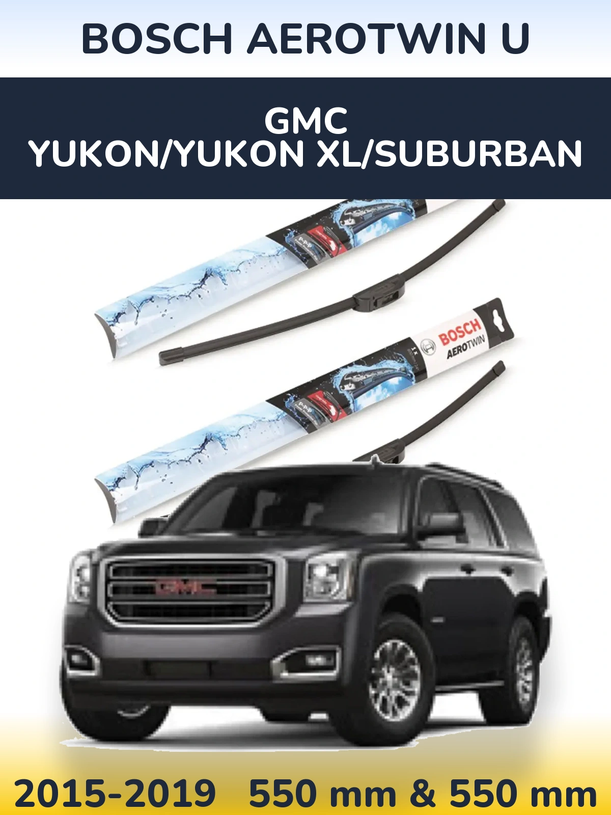 Комплект передних дворников BOSCH AeroTwin U 550 & 550 мм для GMC Yukon/Yukon XL/Suburban 2015-2019