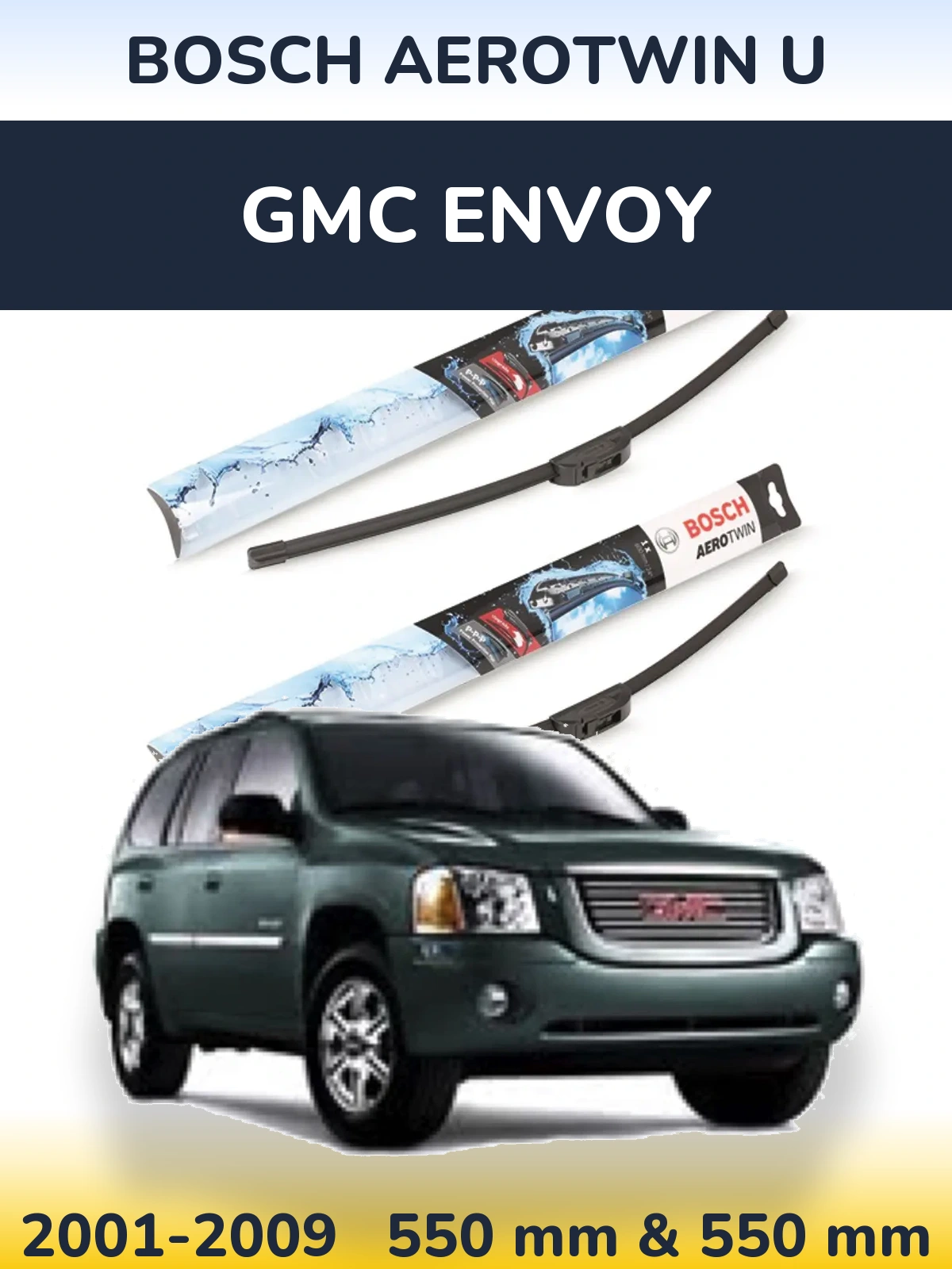 Komplet przednich wycieraczek BOSCH AeroTwin U 550 & 550 mm do GMC Envoy 2001-2009
