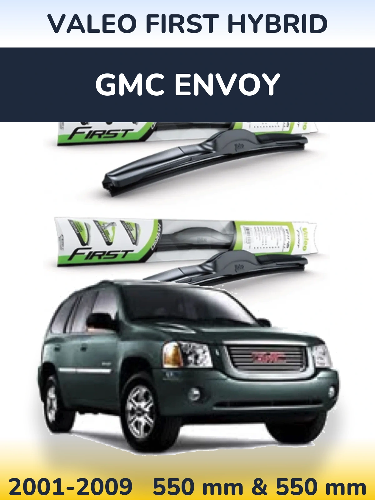 Komplet przednich wycieraczek Valeo First Hybrid 550 & 550 mm do GMC Envoy 2001-2009
