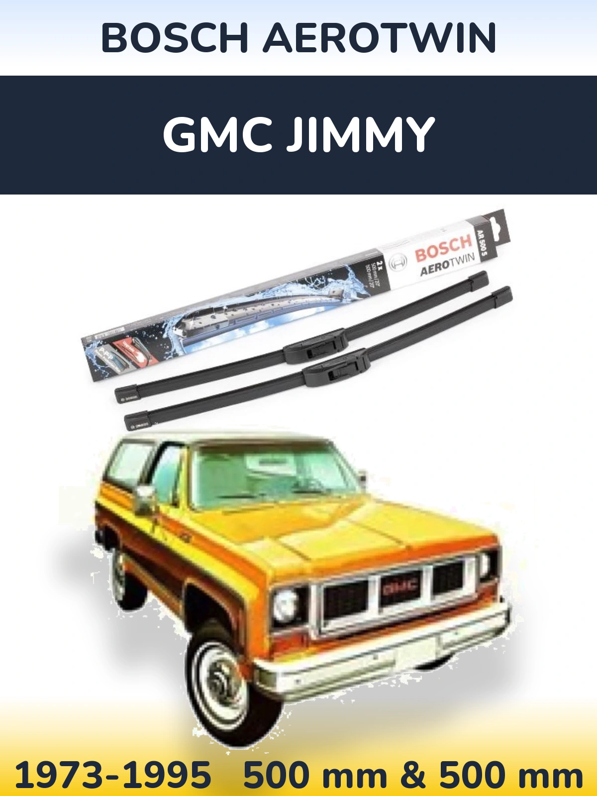 Komplet przednich wycieraczek BOSCH AeroTwin 500 & 500 mm do GMC Jimmy 1973-1995