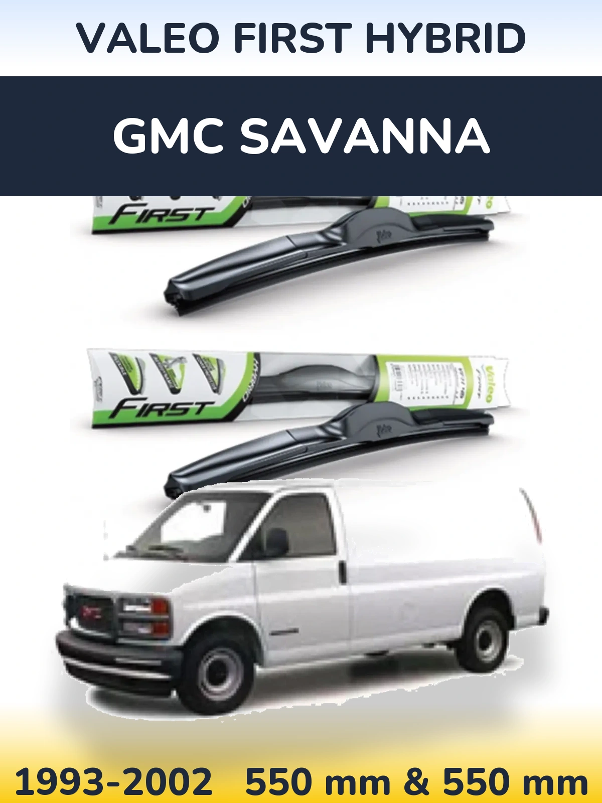 Komplet przednich wycieraczek Valeo First Hybrid 550 & 550 mm do GMC Savanna 1993-2002