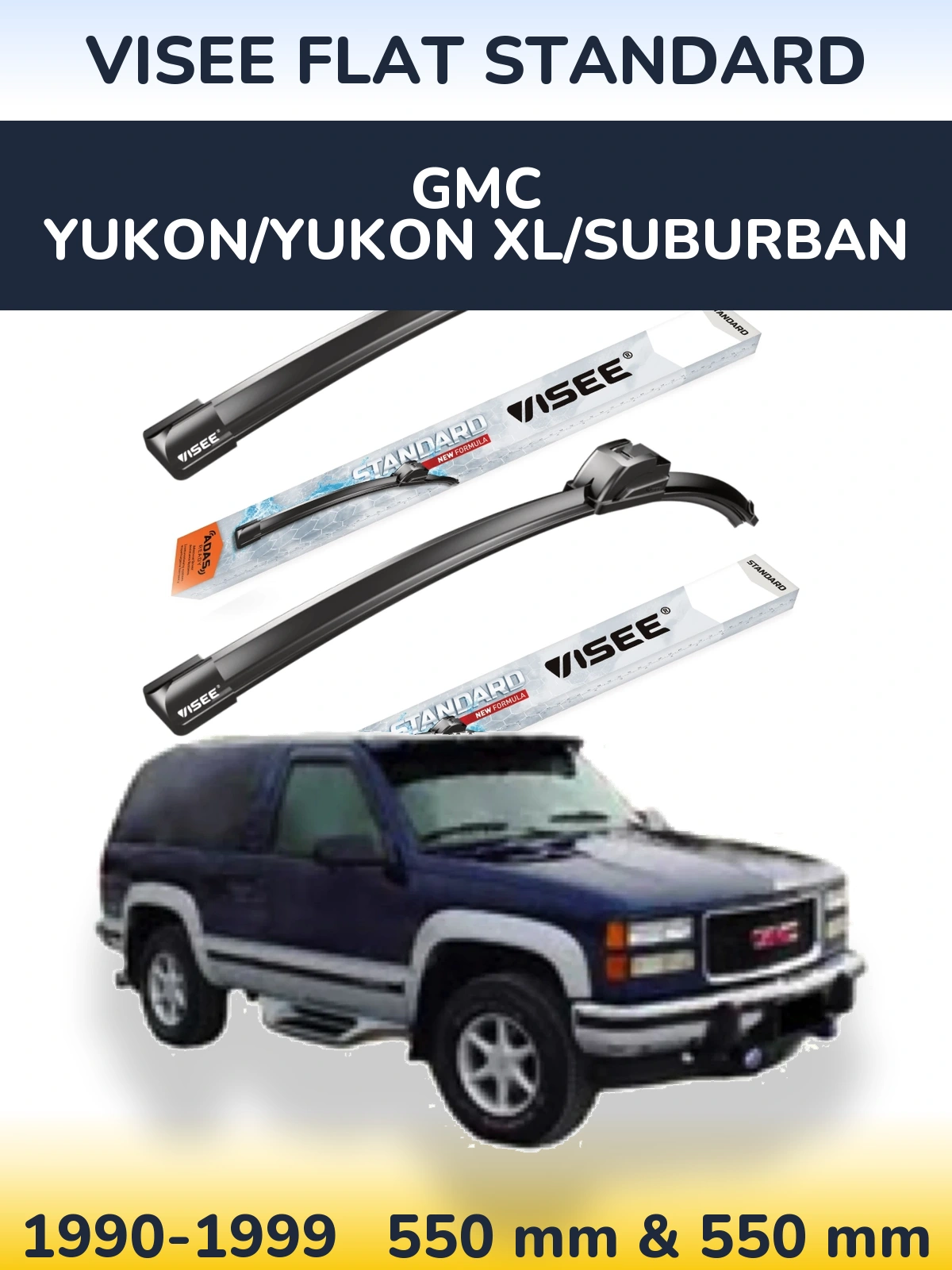 Komplet przednich wycieraczek VISEE FLAT STANDARD 550 & 550 mm do GMC Yukon/Yukon XL/Suburban 1990-1999