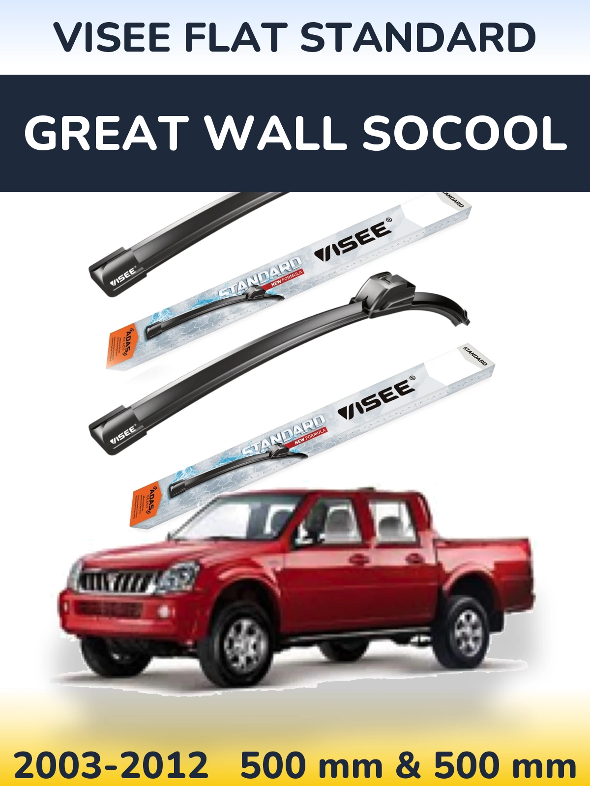 Komplet przednich wycieraczek VISEE FLAT STANDARD 500 & 500 mm do Great Wall SoCool 2003-2012