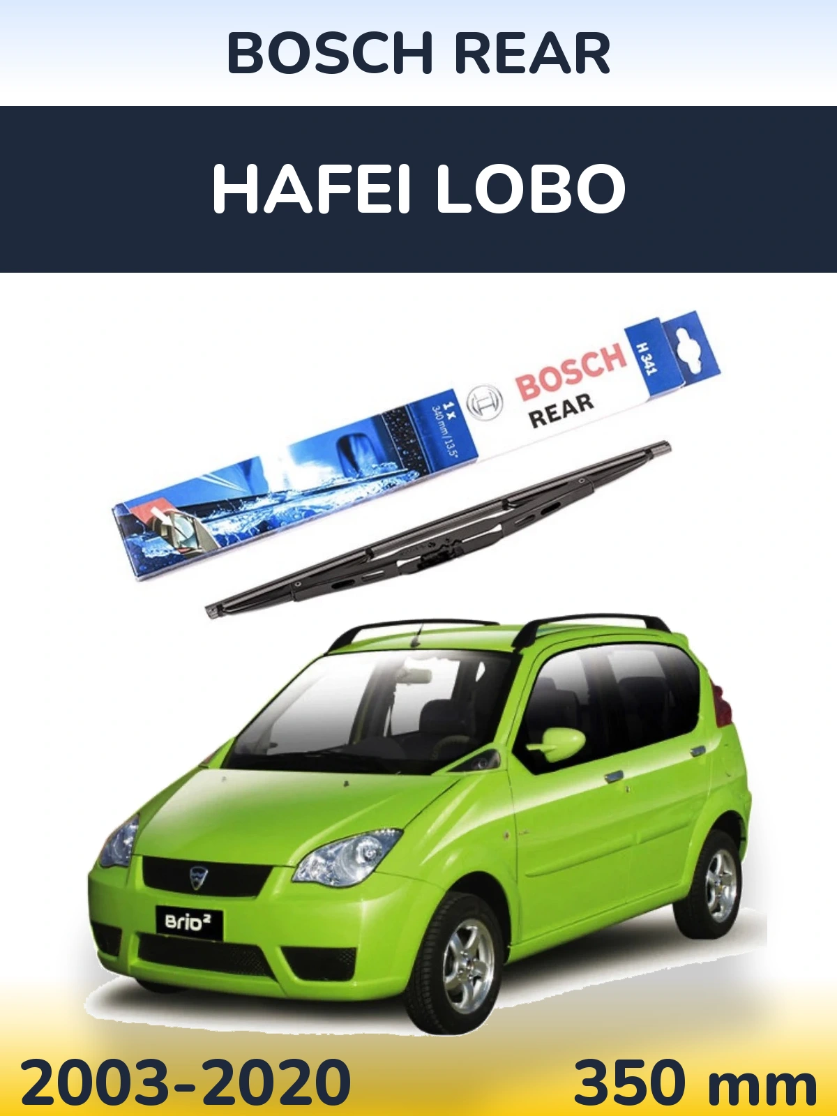 Tylna wycieraczka BOSCH Rear 340 mm do Hafei Lobo 2003-2020