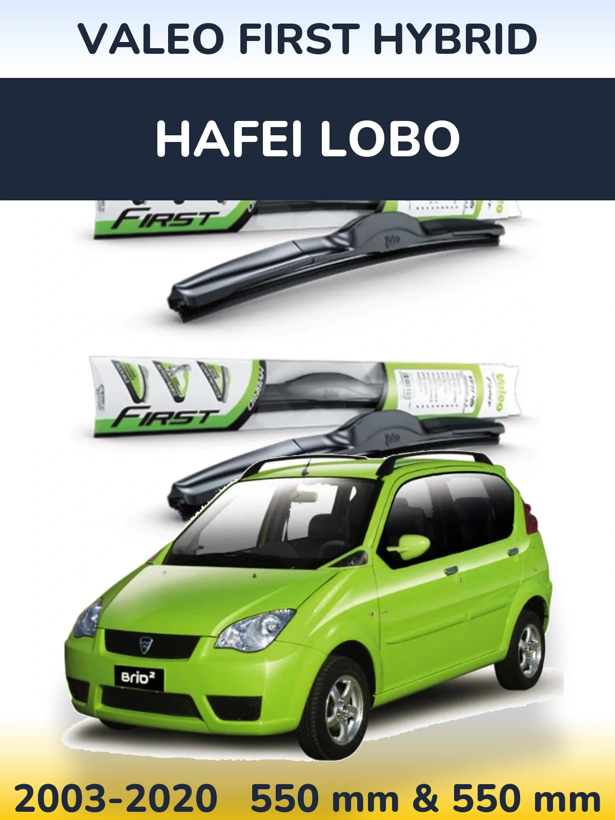 Komplet przednich wycieraczek Valeo First Hybrid 550 & 550 mm do Hafei Lobo 2003-2020