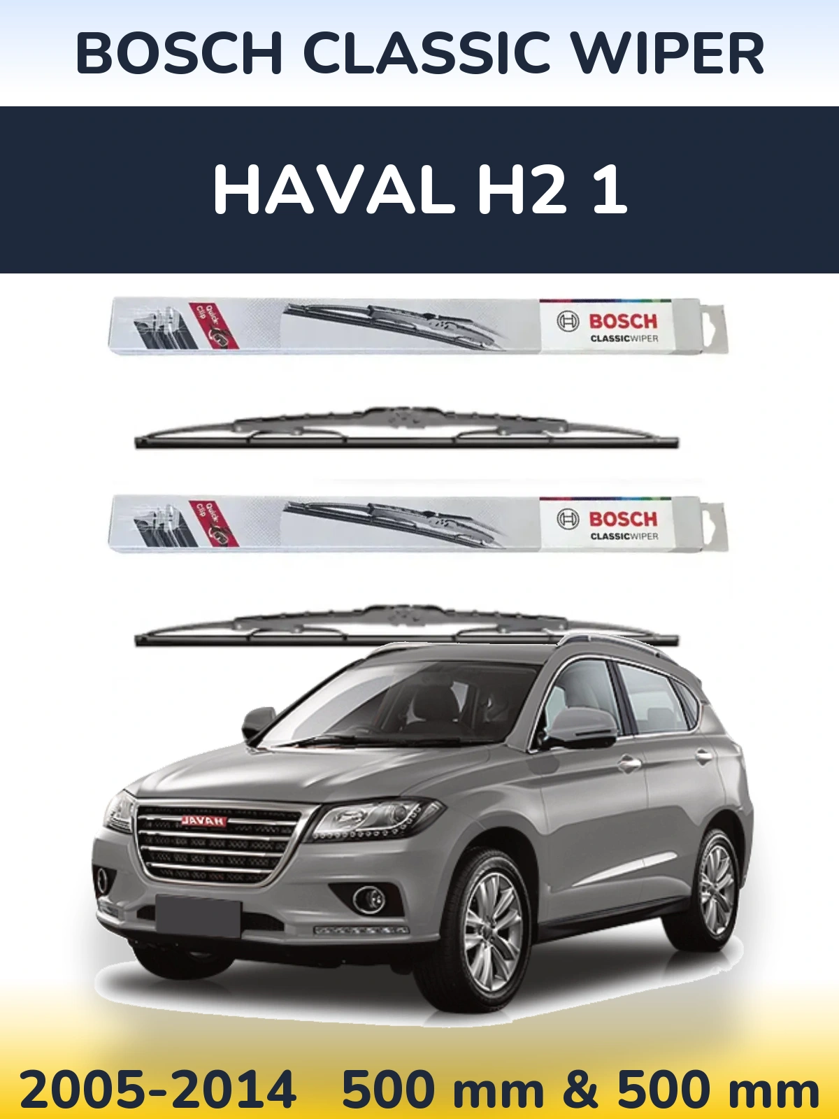 Komplet przednich wycieraczek BOSCH Classic Wiper 500 & 500 mm do Haval H2 1 2005-2014