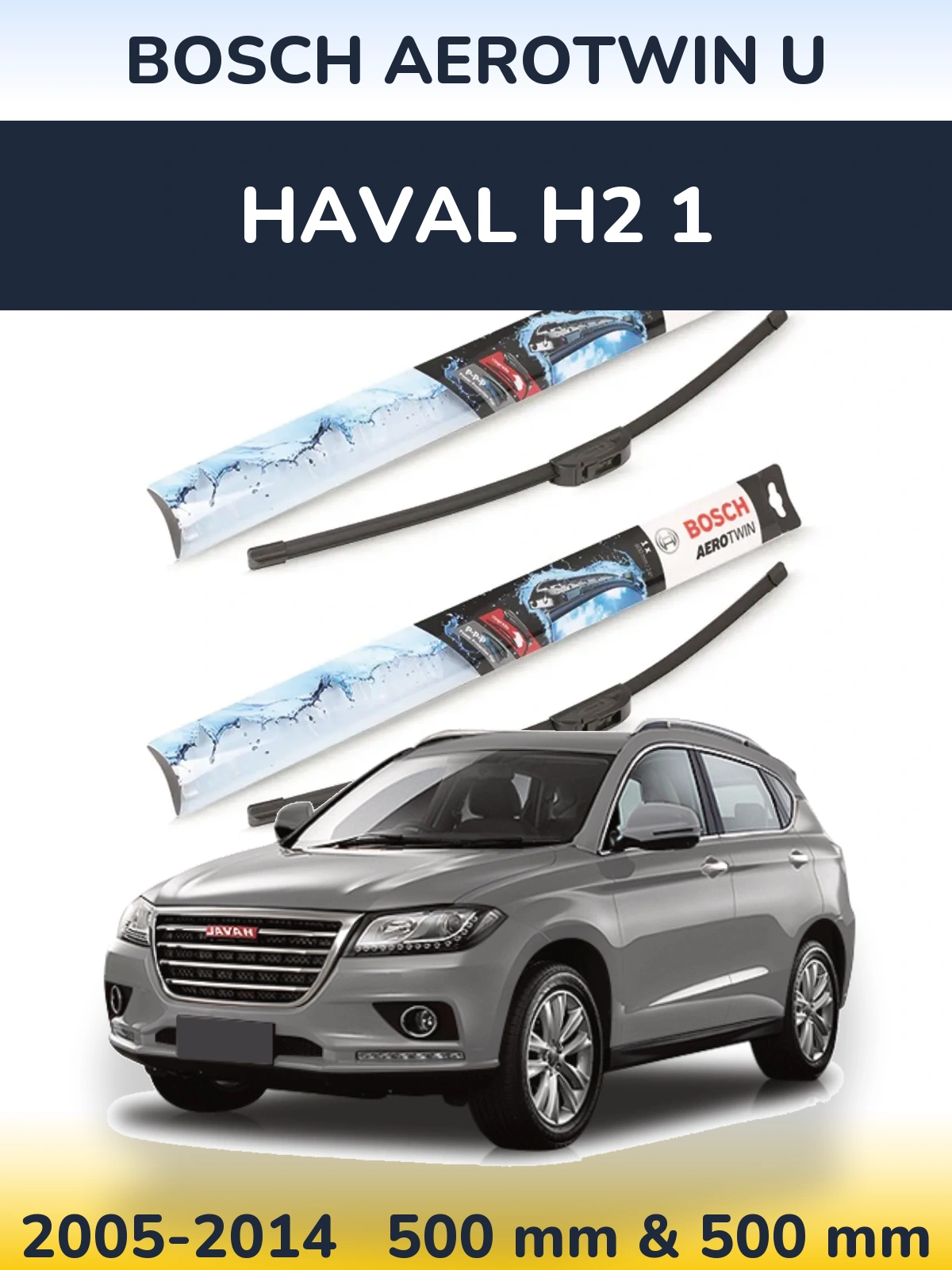 Komplet przednich wycieraczek BOSCH AeroTwin U 500 & 500 mm do Haval H2 1 2005-2014