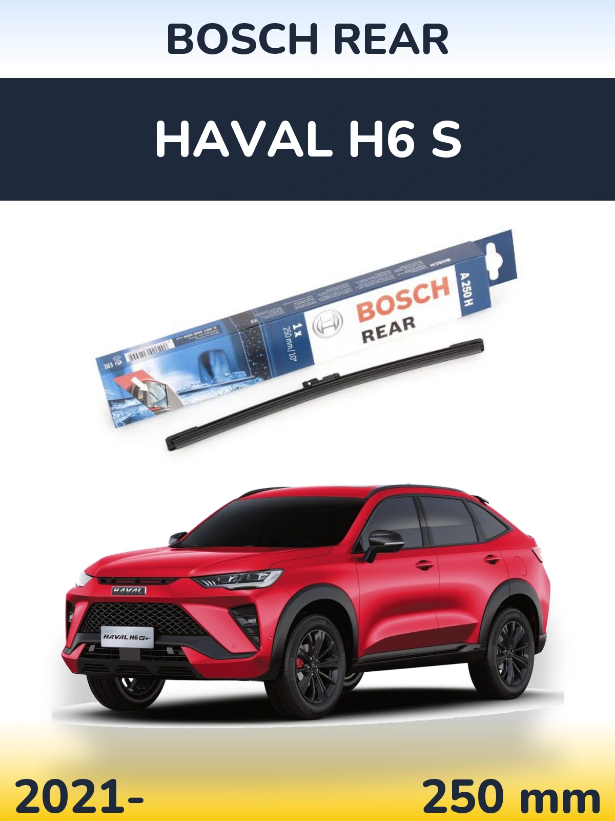 Tylna wycieraczka BOSCH Rear 250 mm do Haval H6 S 2021-2026