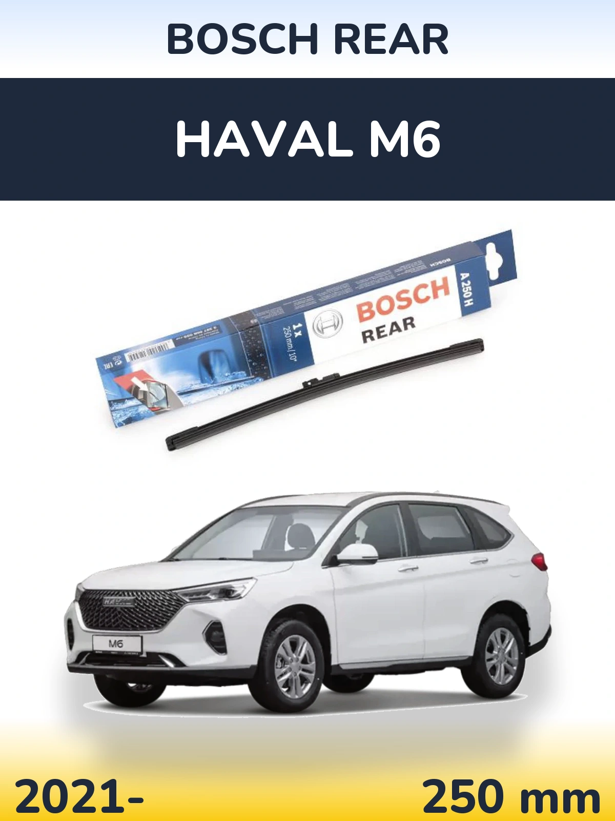 Tylna wycieraczka BOSCH Rear 250 mm do Haval M6 2021-2026