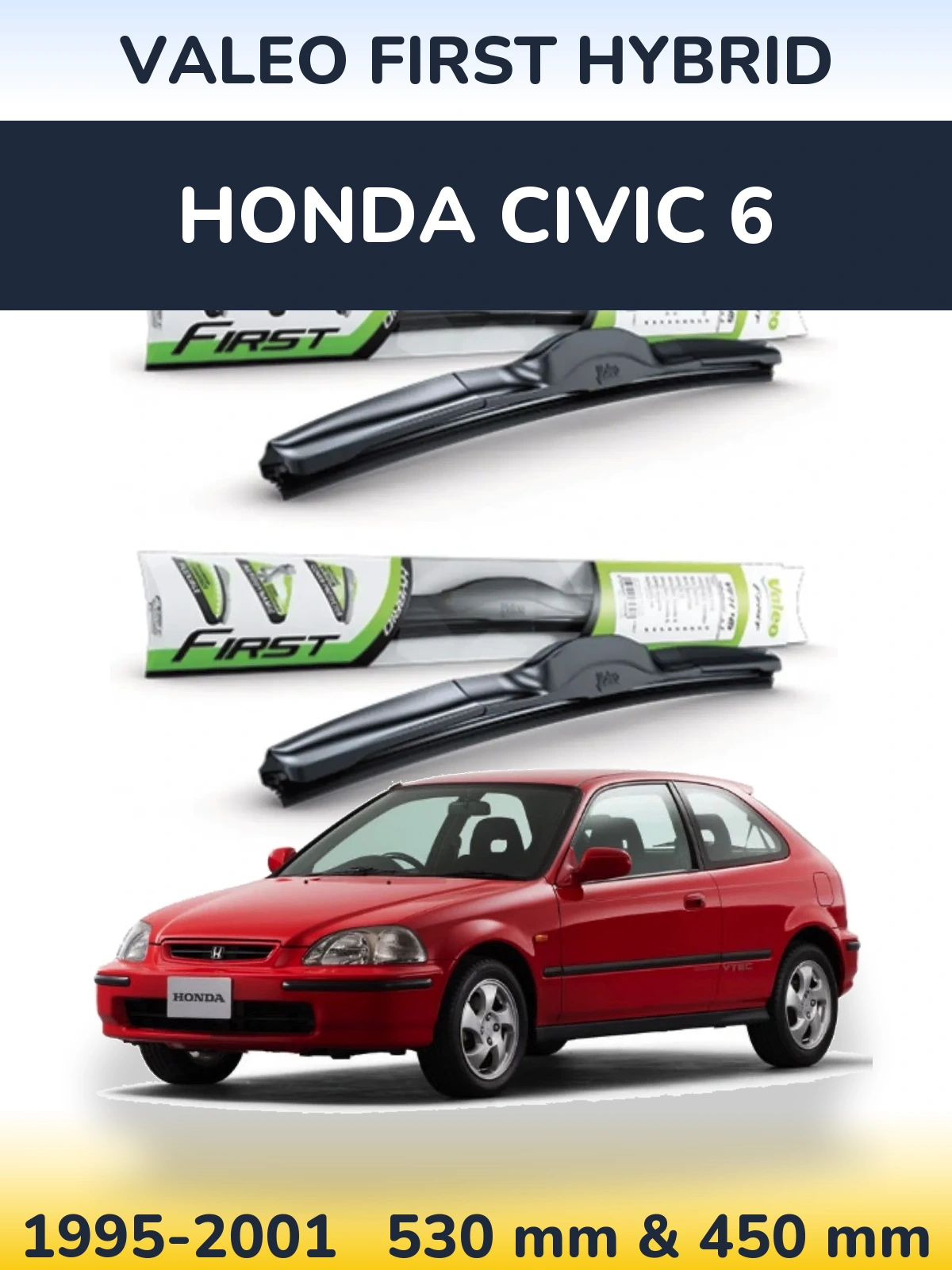 Komplet przednich wycieraczek Valeo First Hybrid 530 & 450 mm do Honda Civic 6 1995-2001