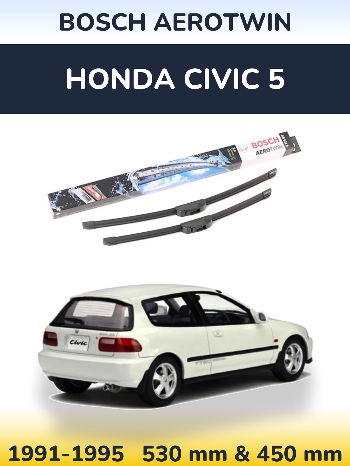 Komplet przednich wycieraczek BOSCH AeroTwin 530 & 450 mm do Honda Civic 5 1991-1995