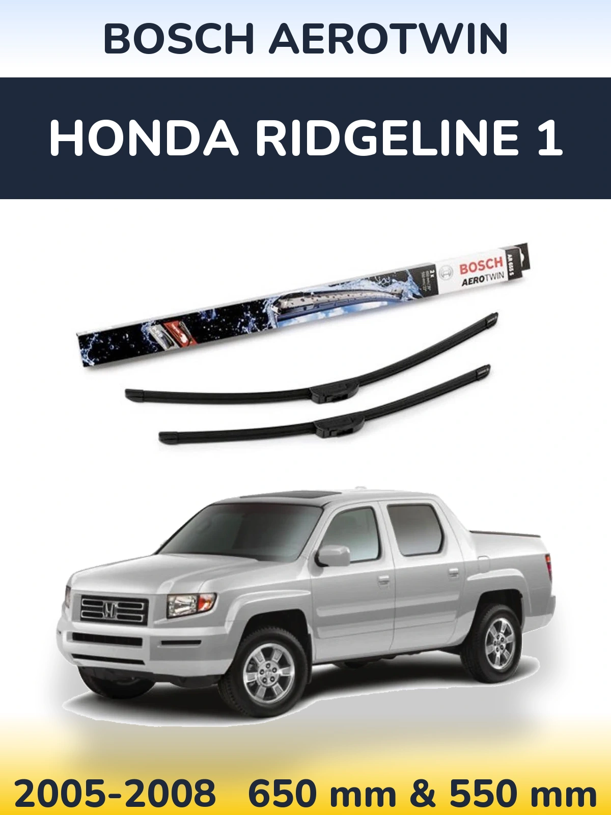 Komplet przednich wycieraczek BOSCH AeroTwin 650 & 550 mm do Honda Ridgeline 1 2005-2008