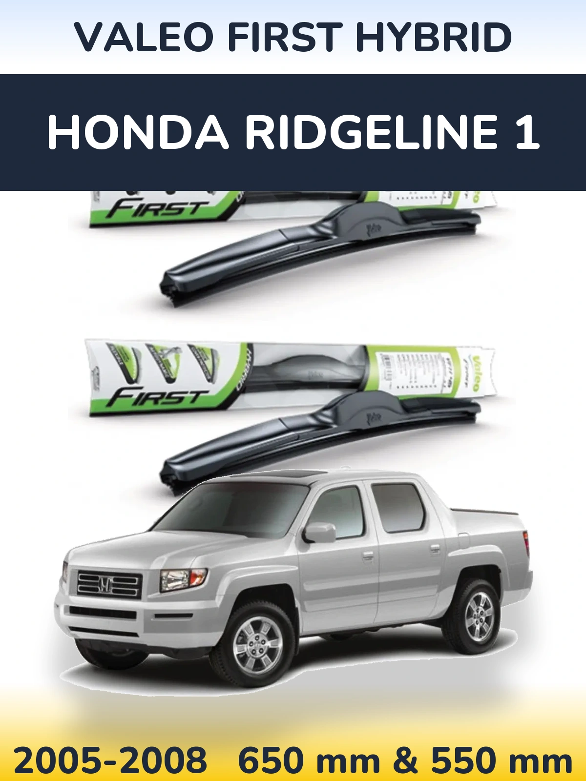 Komplet przednich wycieraczek Valeo First Hybrid 650 & 550 mm do Honda Ridgeline 1 2005-2008