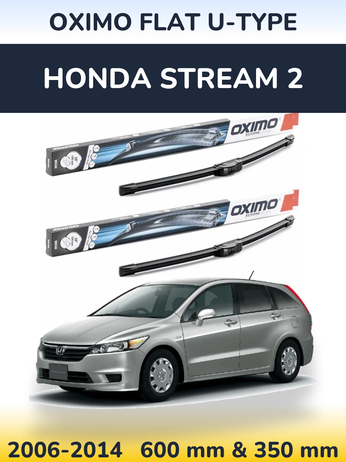 Комплект передних дворников Oximo Flat U-type 600 & 350 мм для Honda Stream 2 2006-2014