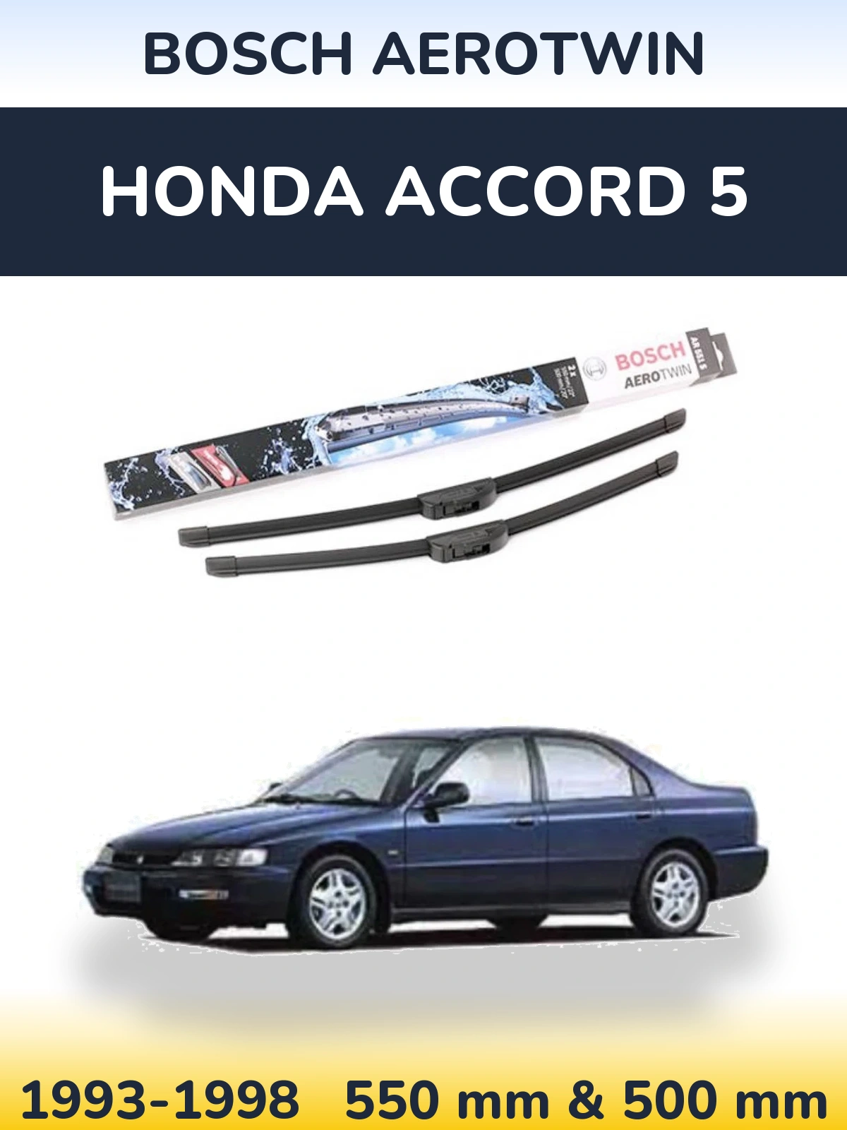Komplet przednich wycieraczek BOSCH AeroTwin 550 & 500 mm do Honda Accord 5 1993-1998