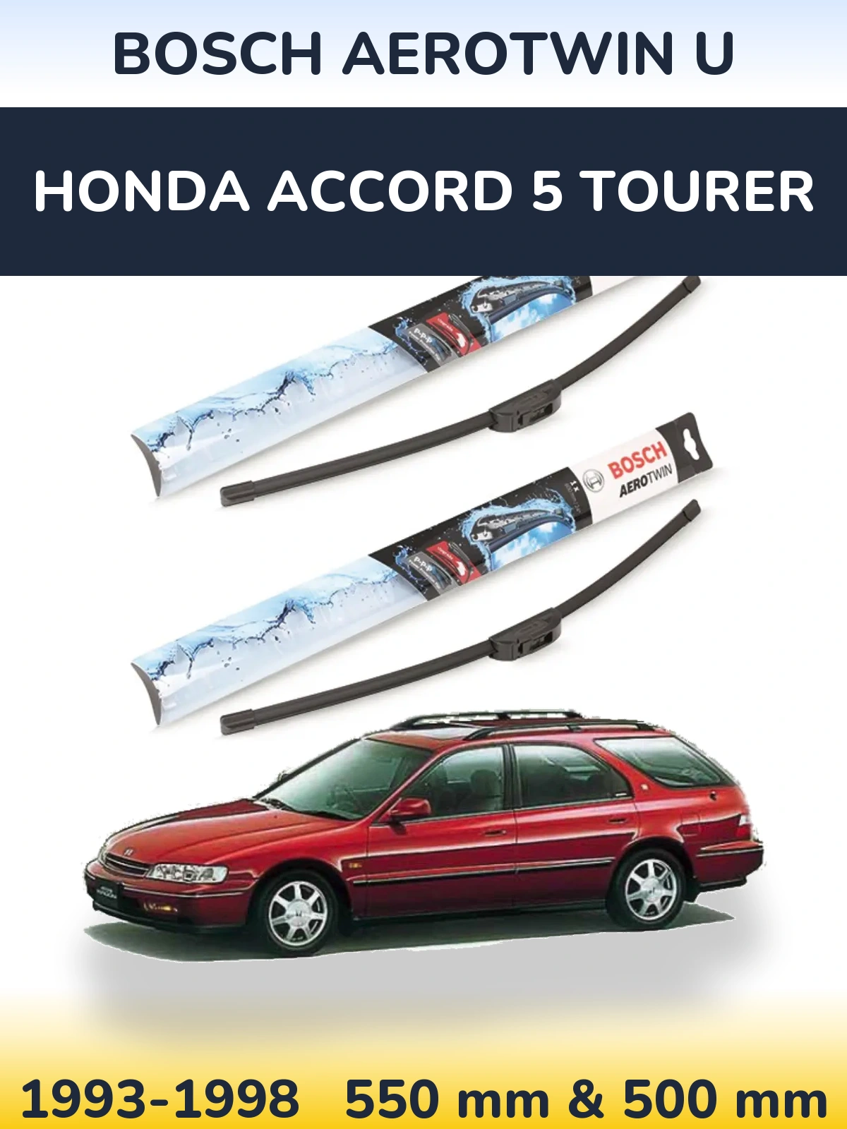 Komplet przednich wycieraczek BOSCH AeroTwin U 550 & 500 mm do Honda Accord 5 Tourer 1993-1998
