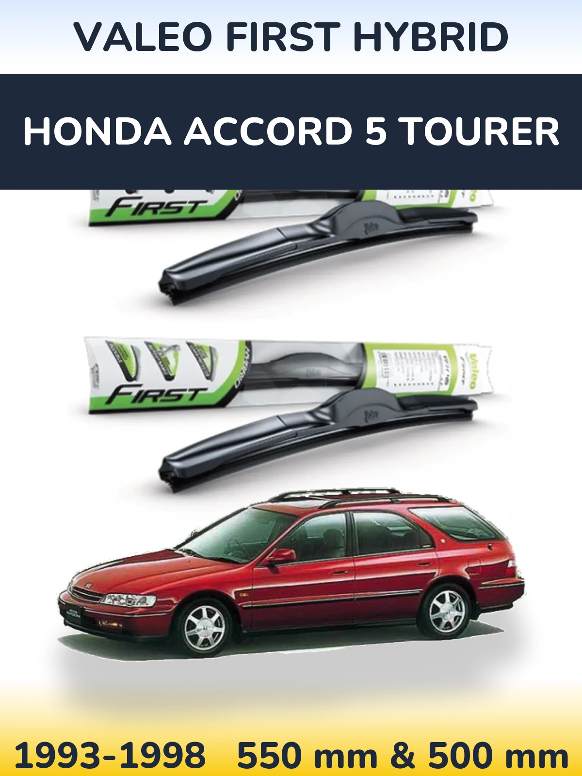 Komplet przednich wycieraczek Valeo First Hybrid 550 & 500 mm do Honda Accord 5 Tourer 1993-1998