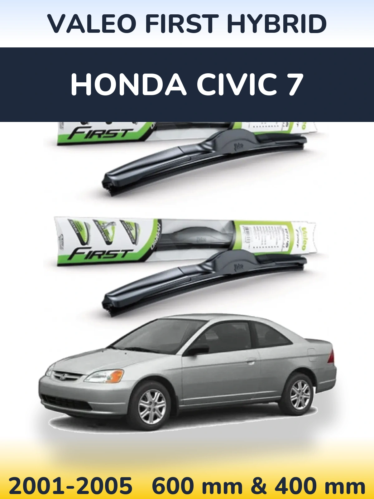 Komplet przednich wycieraczek Valeo First Hybrid 600 & 400 mm do Honda Civic 7 2001-2005