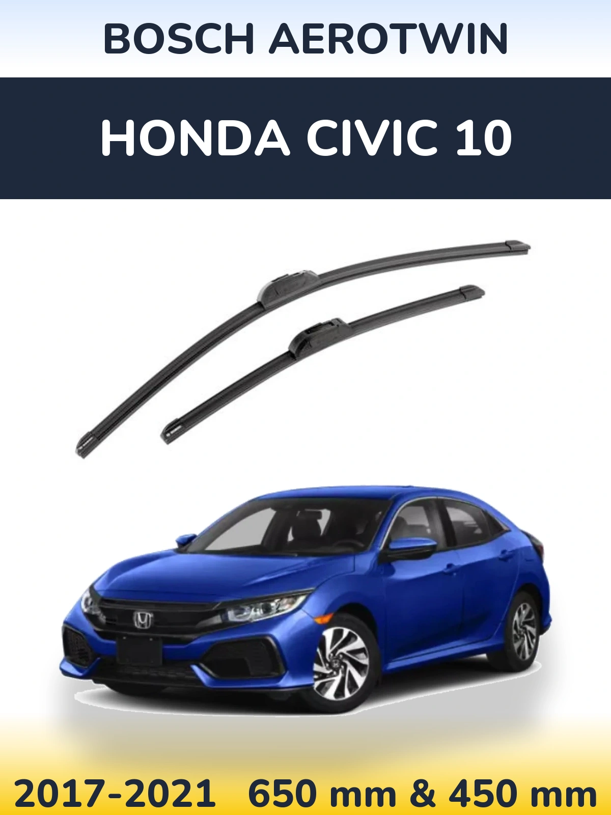 Front wiper blade set BOSCH AeroTwin 650 & 450 mm for Honda Civic 10 2017-2021