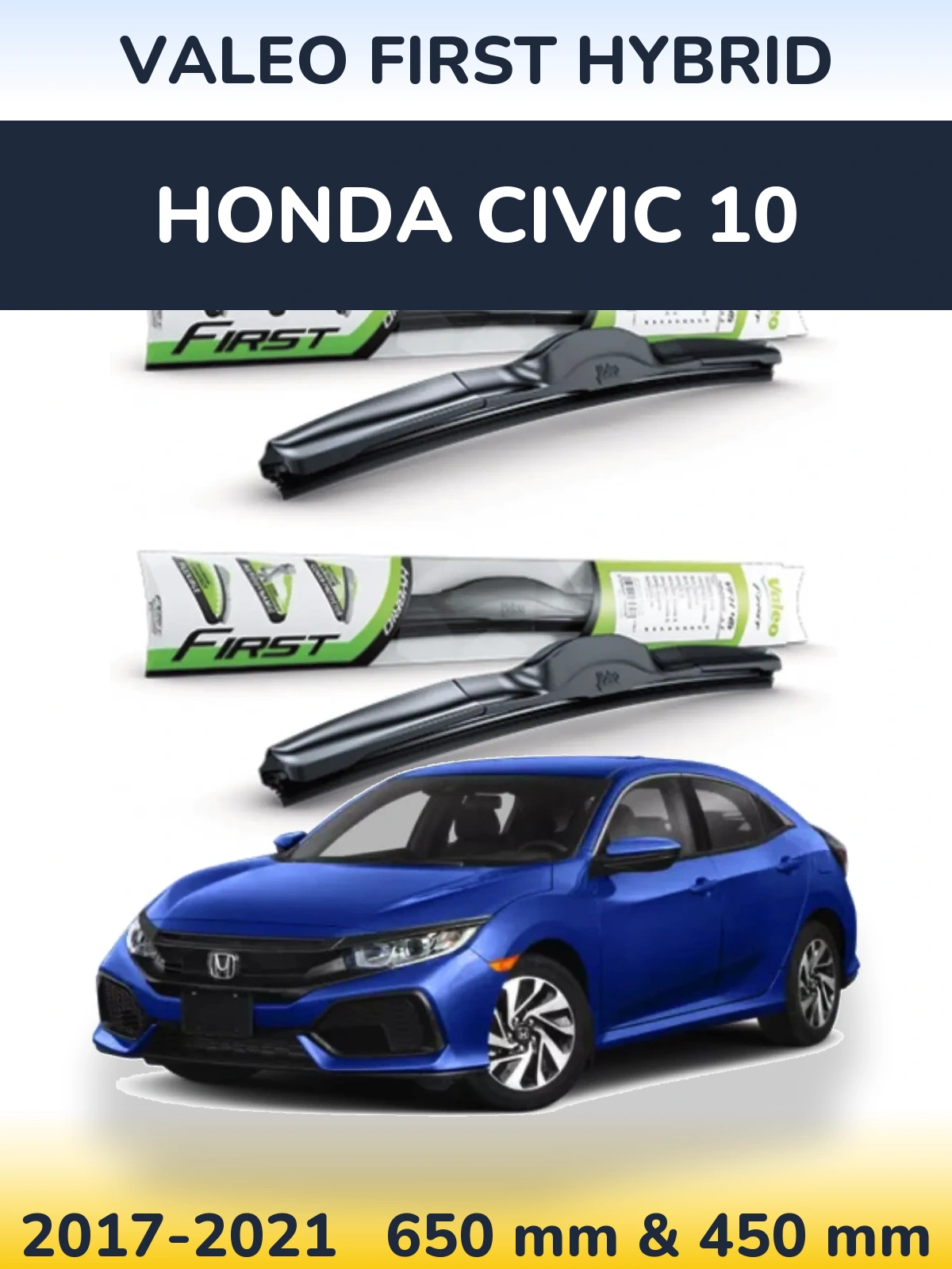 Komplet przednich wycieraczek Valeo First Hybrid 650 & 450 mm do Honda Civic 10 2017-2021