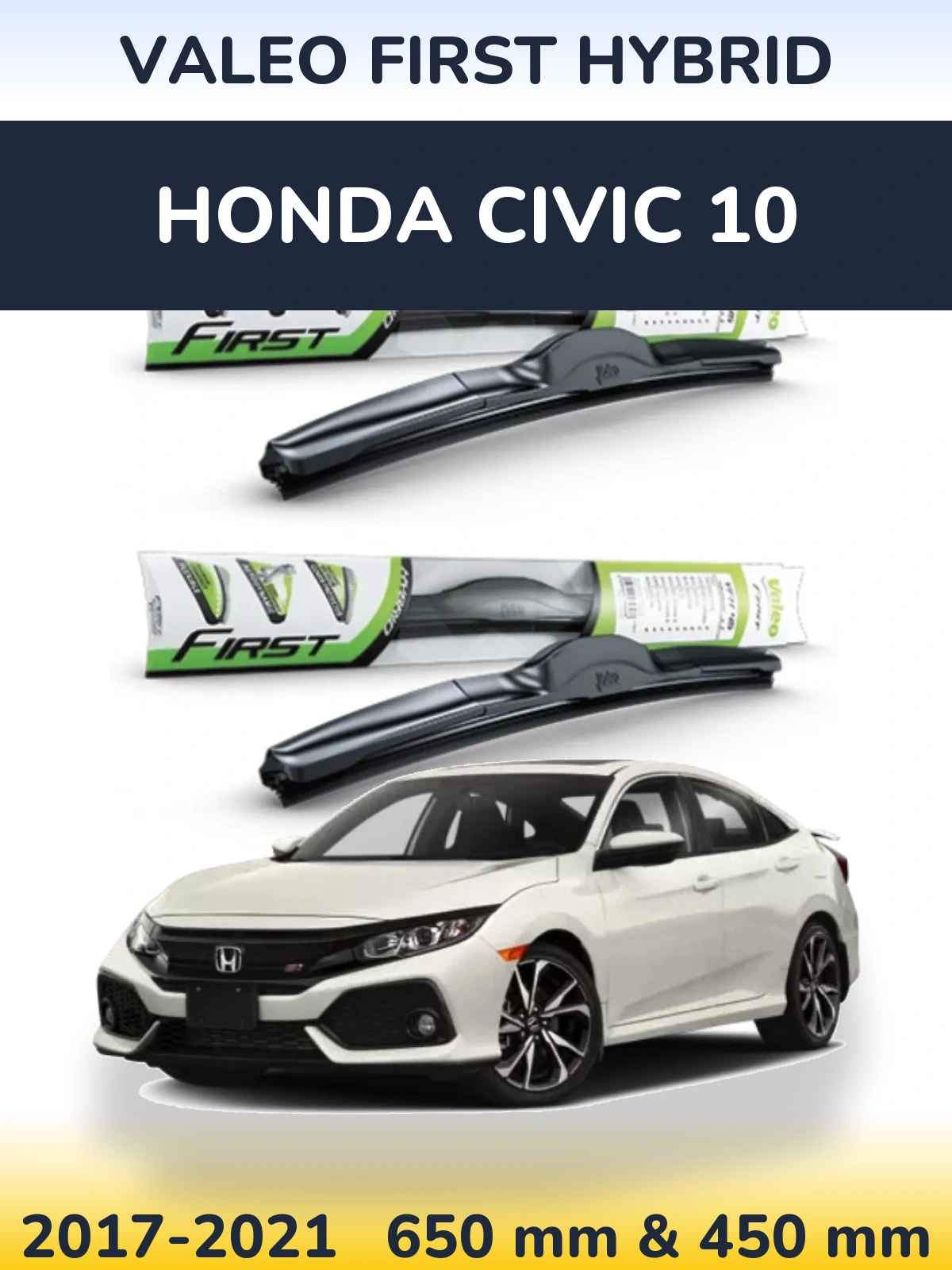 Front wiper blade set Valeo First Hybrid 650 & 450 mm for Honda Civic 10 2017-2021