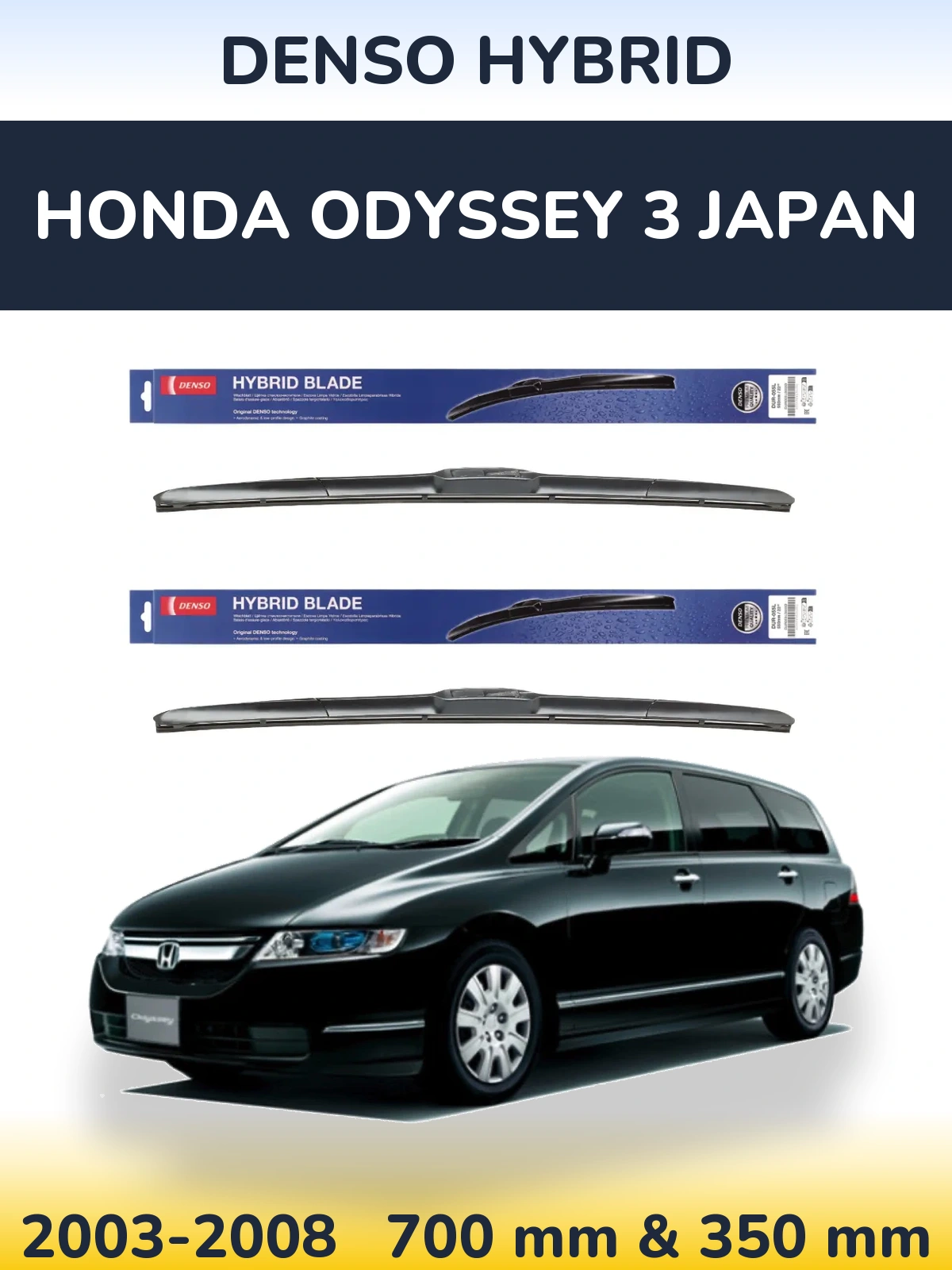 Komplet przednich wycieraczek Denso Hybrid 700 & 350 mm do Honda Odyssey 3 Japan 2003-2008