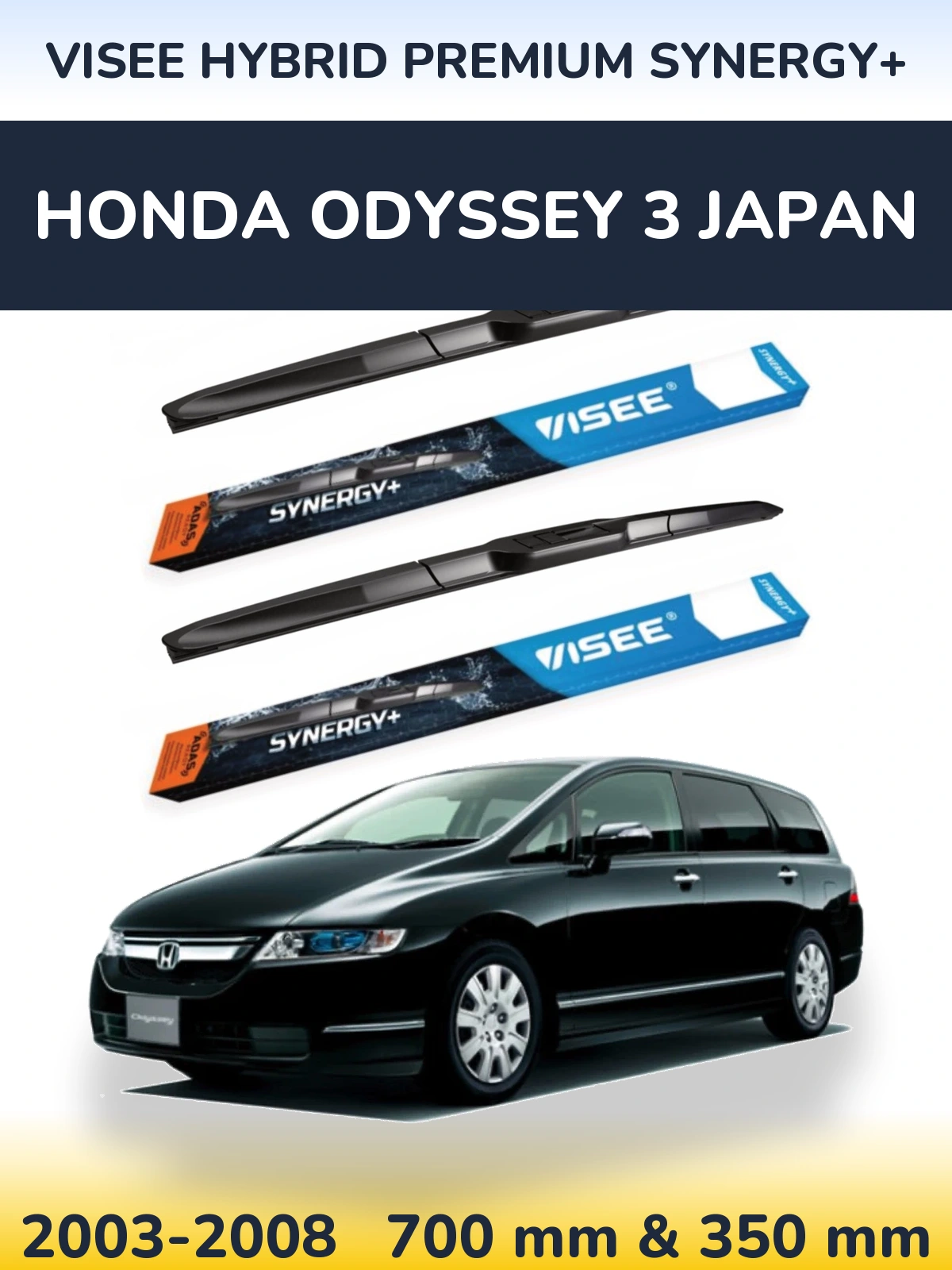 Komplet przednich wycieraczek VISEE HYBRID PREMIUM SYNERGY+ 700 & 350 mm do Honda Odyssey 3 Japan 2003-2008