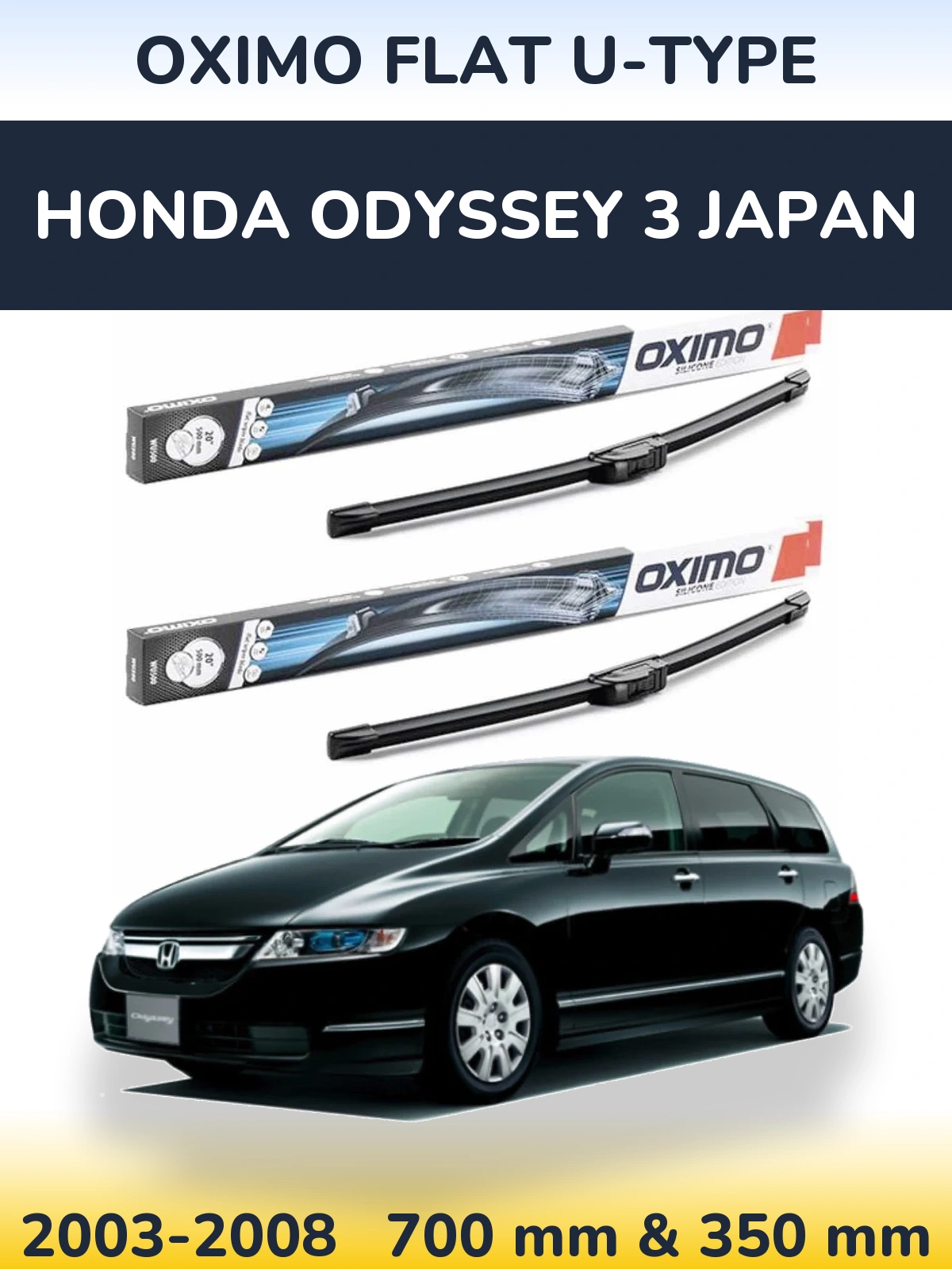 Komplet przednich wycieraczek Oximo Flat U-type 700 & 350 mm do Honda Odyssey 3 Japan 2003-2008
