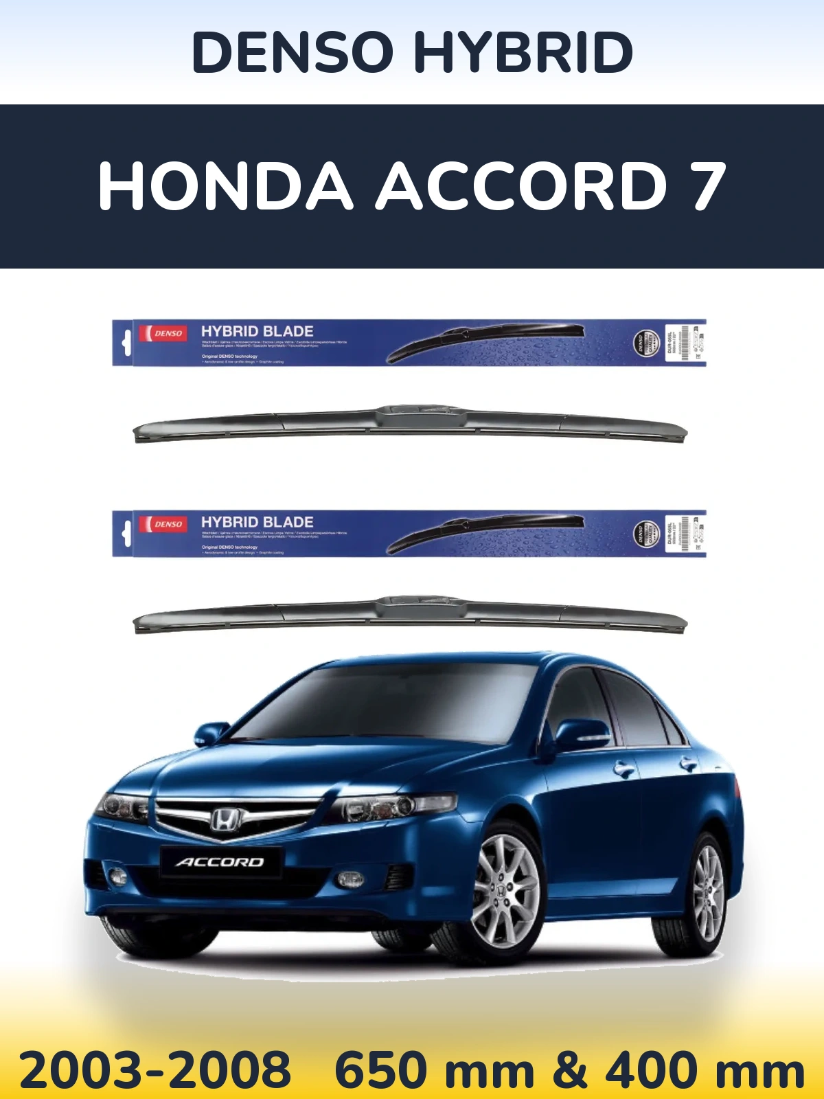 Komplet przednich wycieraczek Denso Hybrid 650 & 400 mm do Honda Accord 7 2003-2008