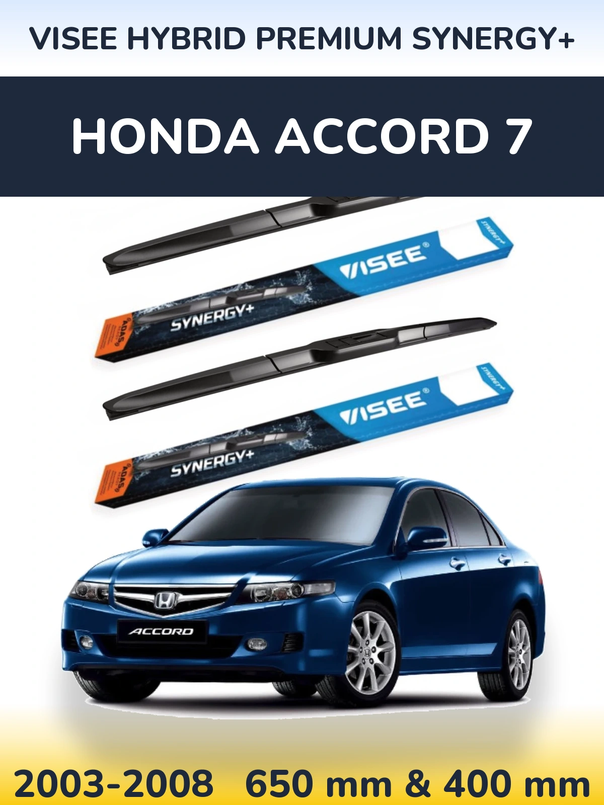 Komplet przednich wycieraczek VISEE HYBRID PREMIUM SYNERGY+ 650 & 400 mm do Honda Accord 7 2003-2008
