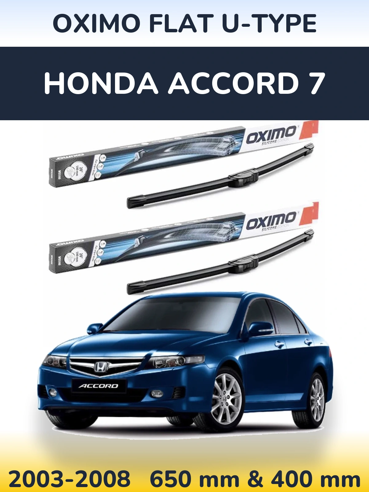 Front wiper blade set Oximo Flat U-type 650 & 400 mm for Honda Accord 7 2003-2008