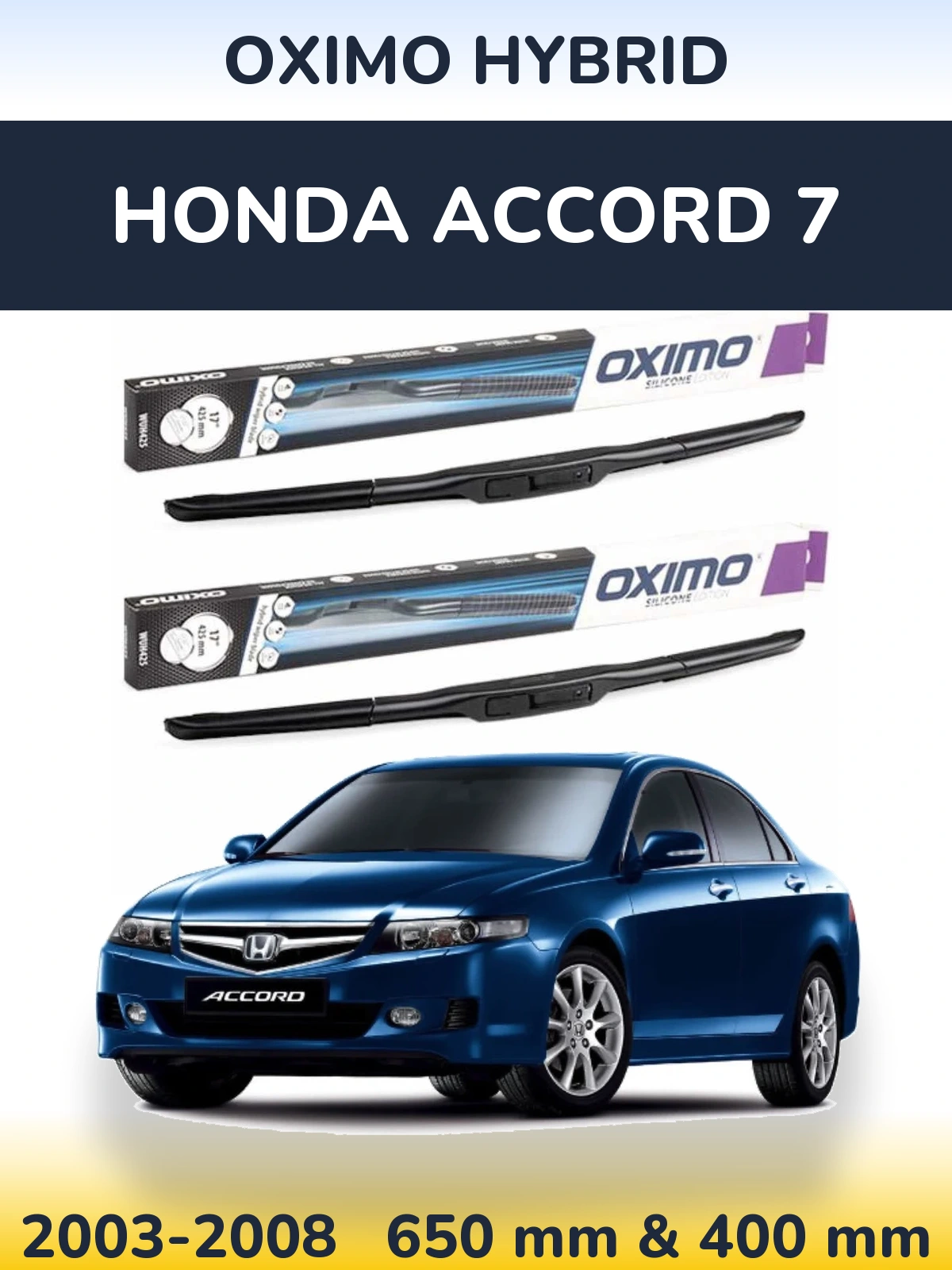 Komplet przednich wycieraczek Oximo Hybrid 650 & 400 mm do Honda Accord 7 2003-2008