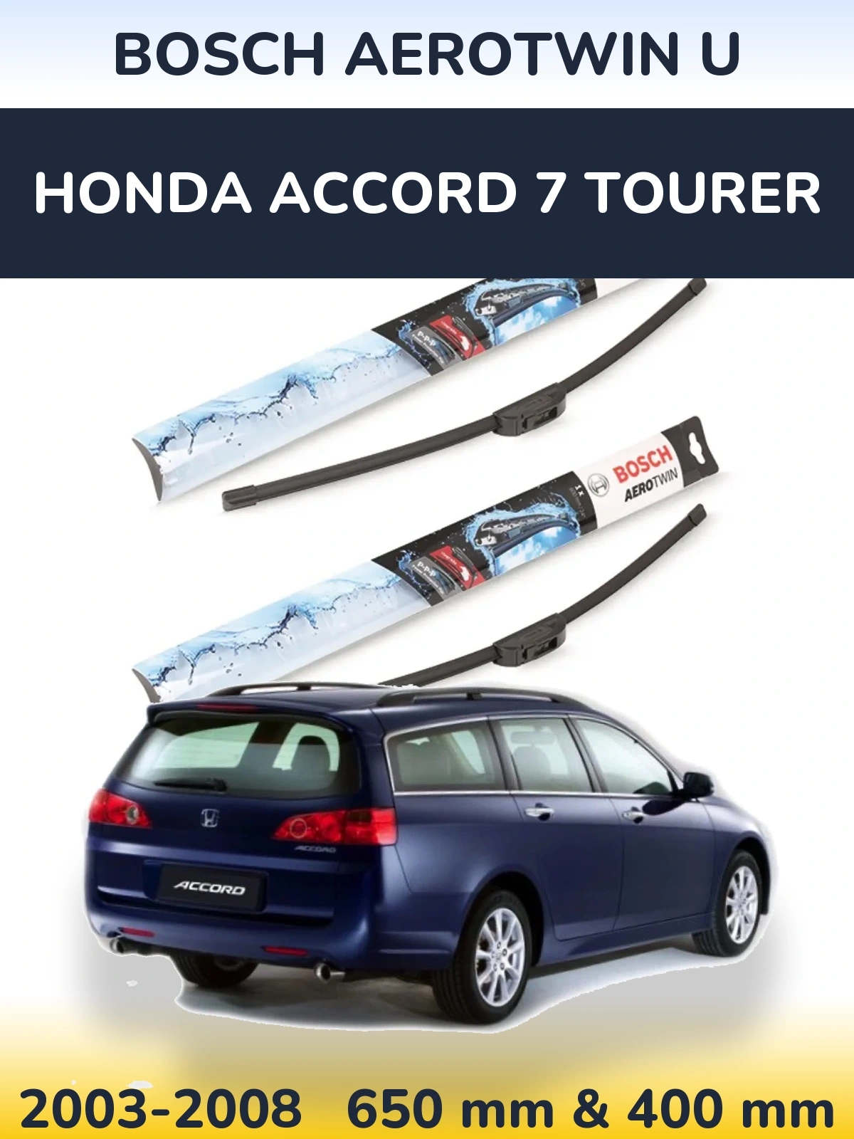 Komplet przednich wycieraczek BOSCH AeroTwin U 650 & 400 mm do Honda Accord 7 Tourer 2003-2008