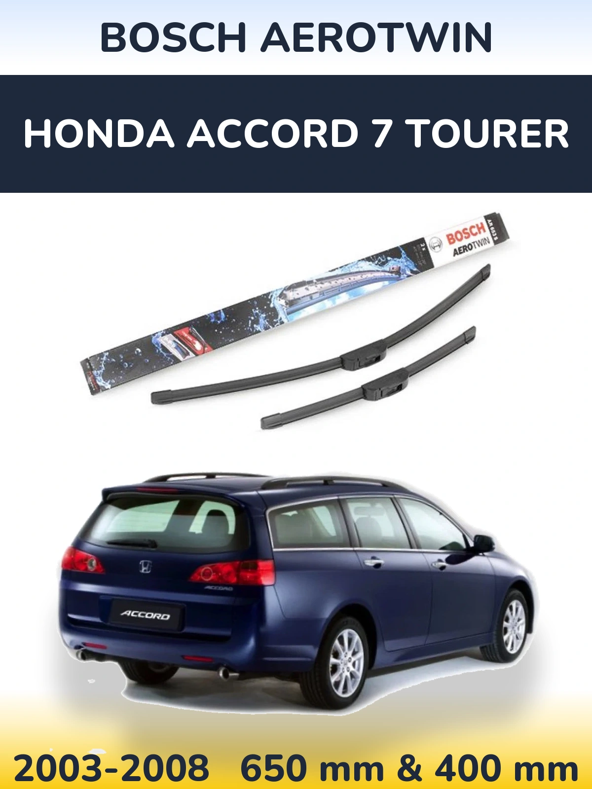 Komplet przednich wycieraczek BOSCH AeroTwin 650 & 400 mm do Honda Accord 7 Tourer 2003-2008