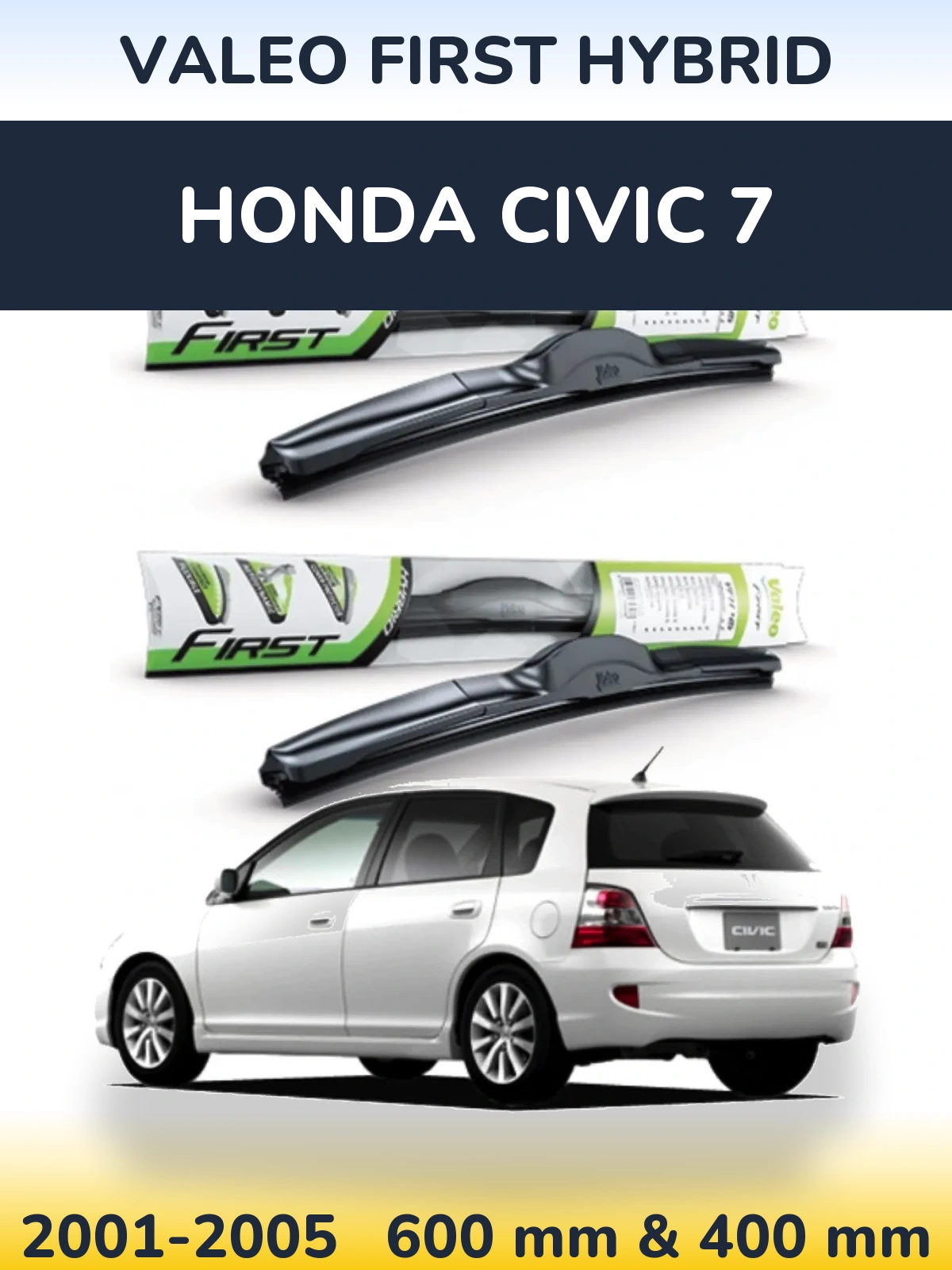 Komplet przednich wycieraczek Valeo First Hybrid 600 & 400 mm do Honda Civic 7 2001-2005